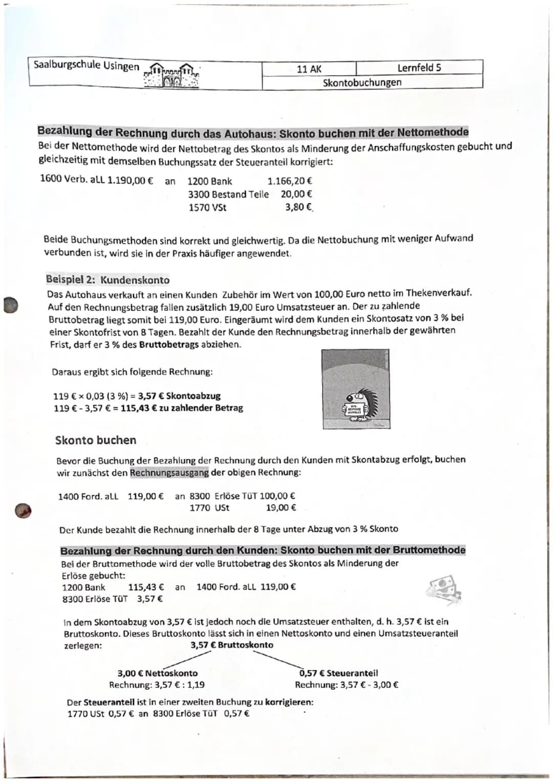 Saalburgschule Usingen
11 AK
Lernfeld 5
Skontobuchungen
Skontobuchungen
Definition: Was ist Skonto?
Unter dem Begriff „Skonto" versteh