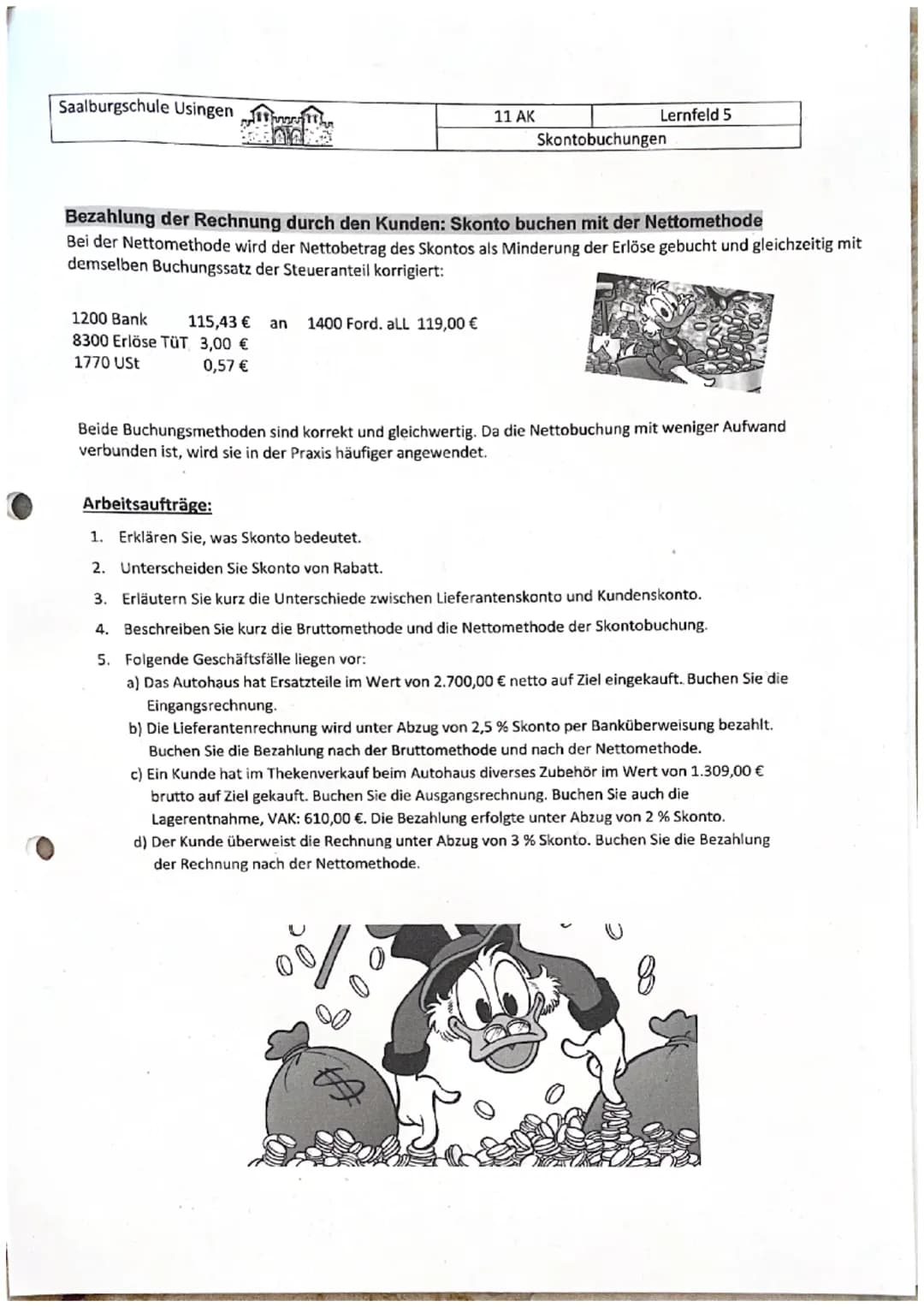 Saalburgschule Usingen
11 AK
Lernfeld 5
Skontobuchungen
Skontobuchungen
Definition: Was ist Skonto?
Unter dem Begriff „Skonto" versteh