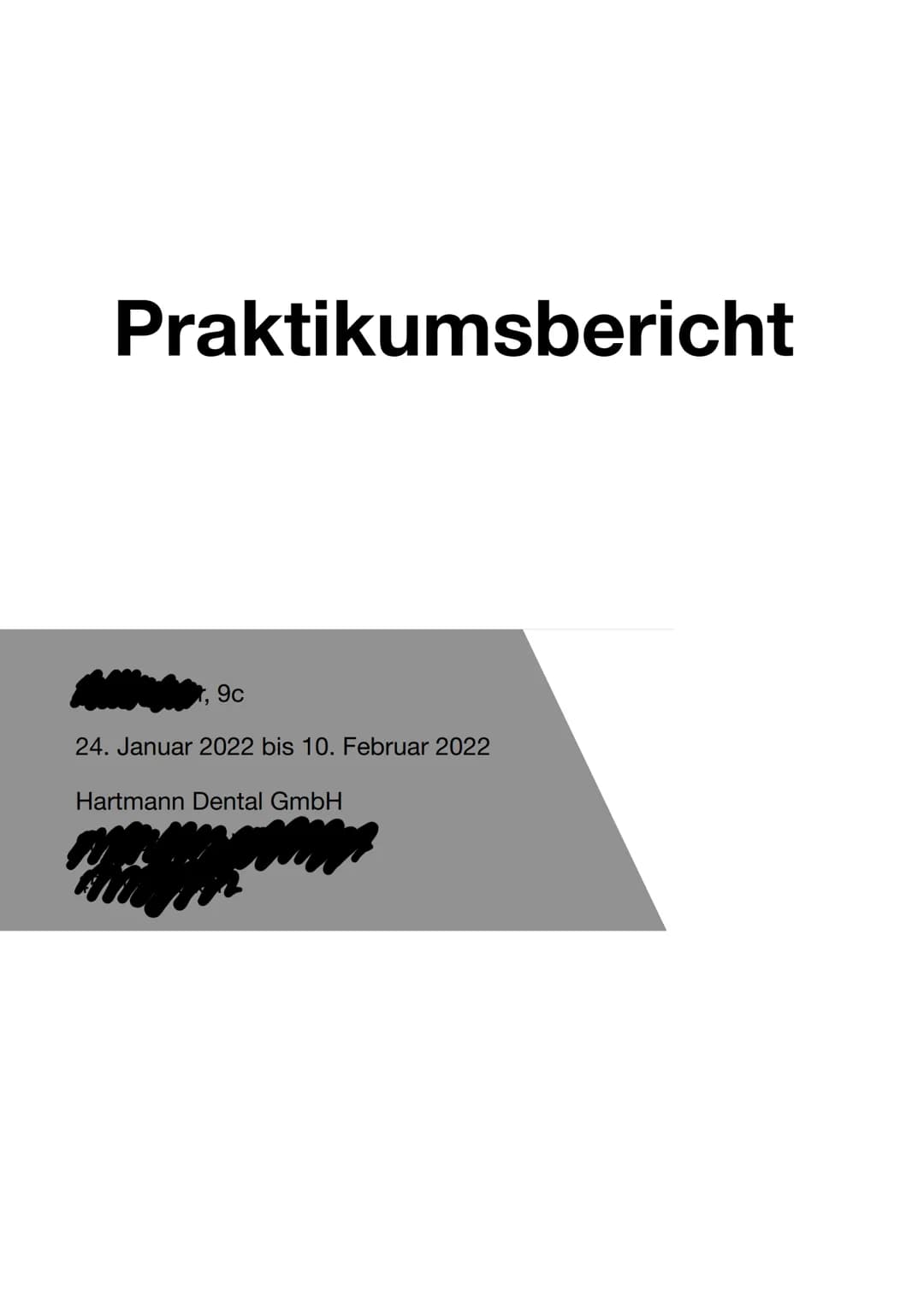 # Praktikumsbericht
, 9c
24. Januar 2022 bis 10. Februar 2022
Hartmann Dental GmbH # Inhaltsverzeichnis
1. Wahl des Praktikumsplatzes
1