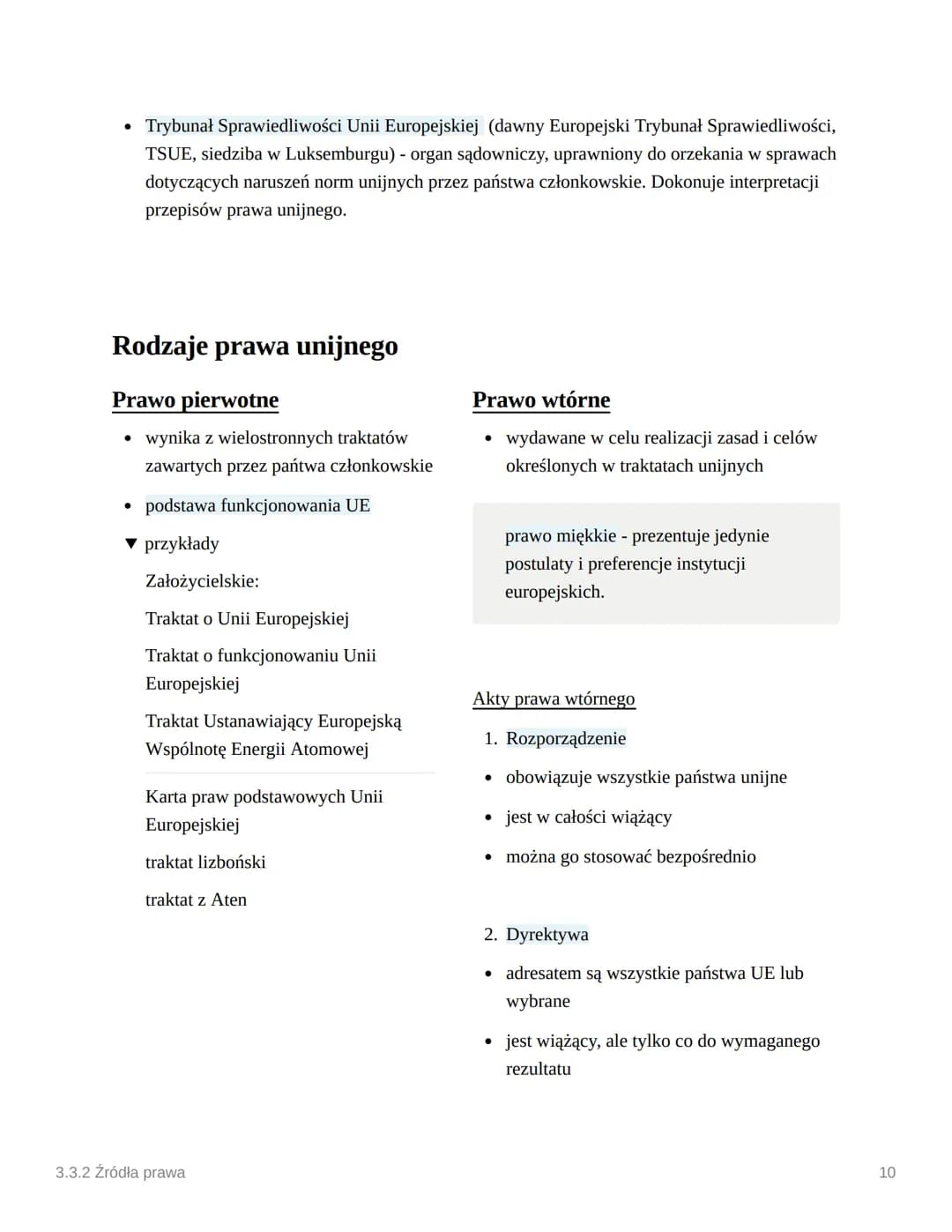 3.3.2 Źródła prawa
Akty prawne
Akty nienormatywne:
Akty prawne w Polsce
Akty stanowienia prawa (normatywne, źródła prawa)
Akty stosowania
