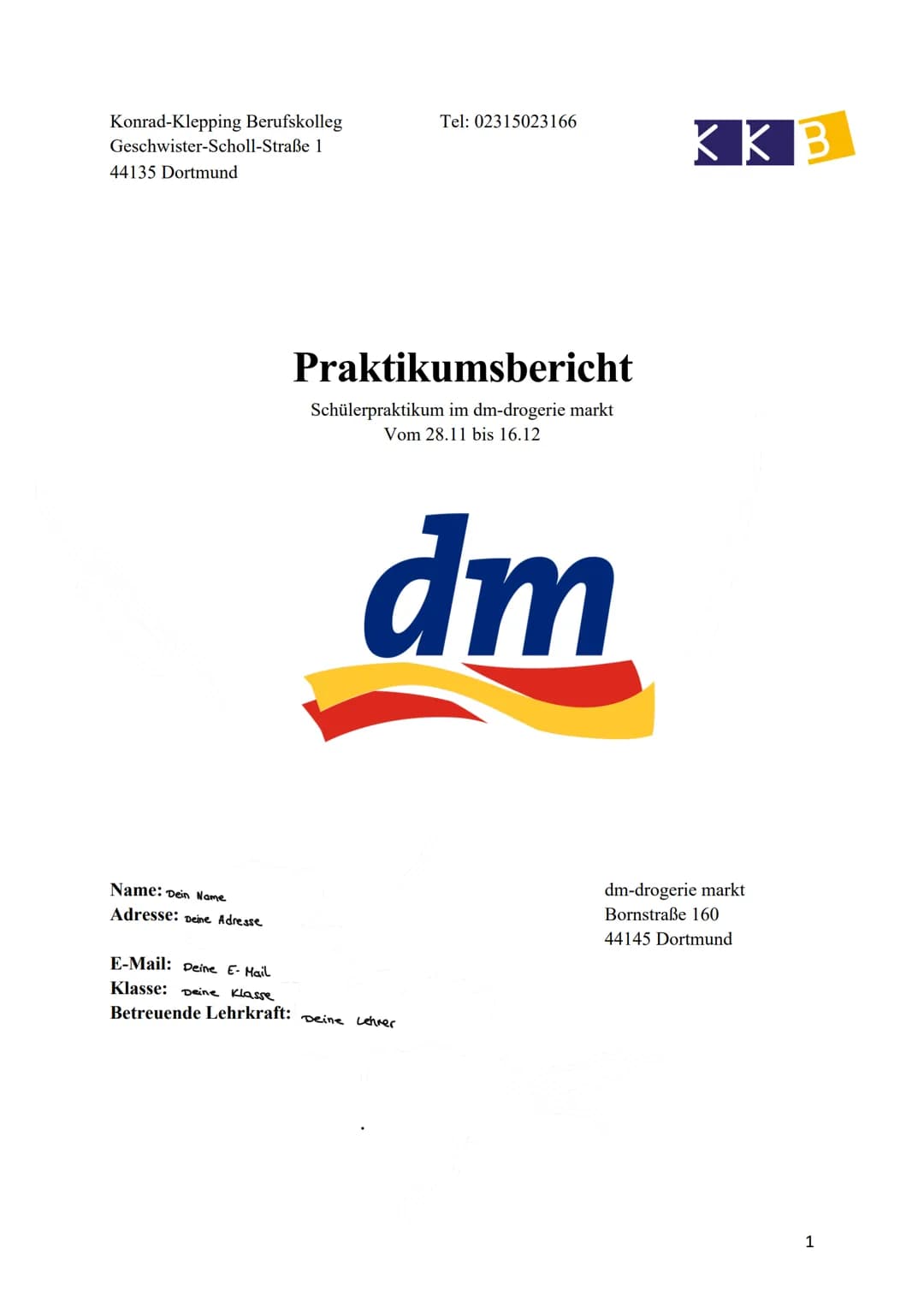 Konrad-Klepping Berufskolleg
Geschwister-Scholl-Straße 1
Tel: 02315023166
KB
44135 Dortmund
# Praktikumsbericht
Schülerpraktikum im dm-dro