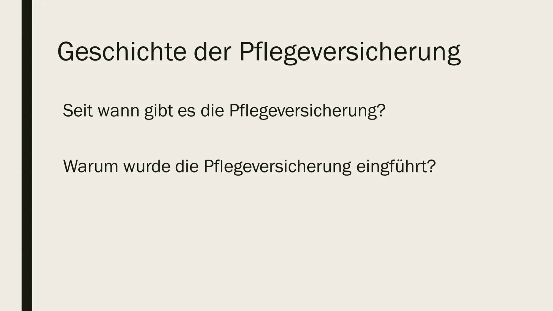 # PFLEGEVERSICHERUNG
Definition
Die gesetzlich versicherungspflichtige Pflegeversicherung dient zur Absicherung des Risikos der Pflegebedü