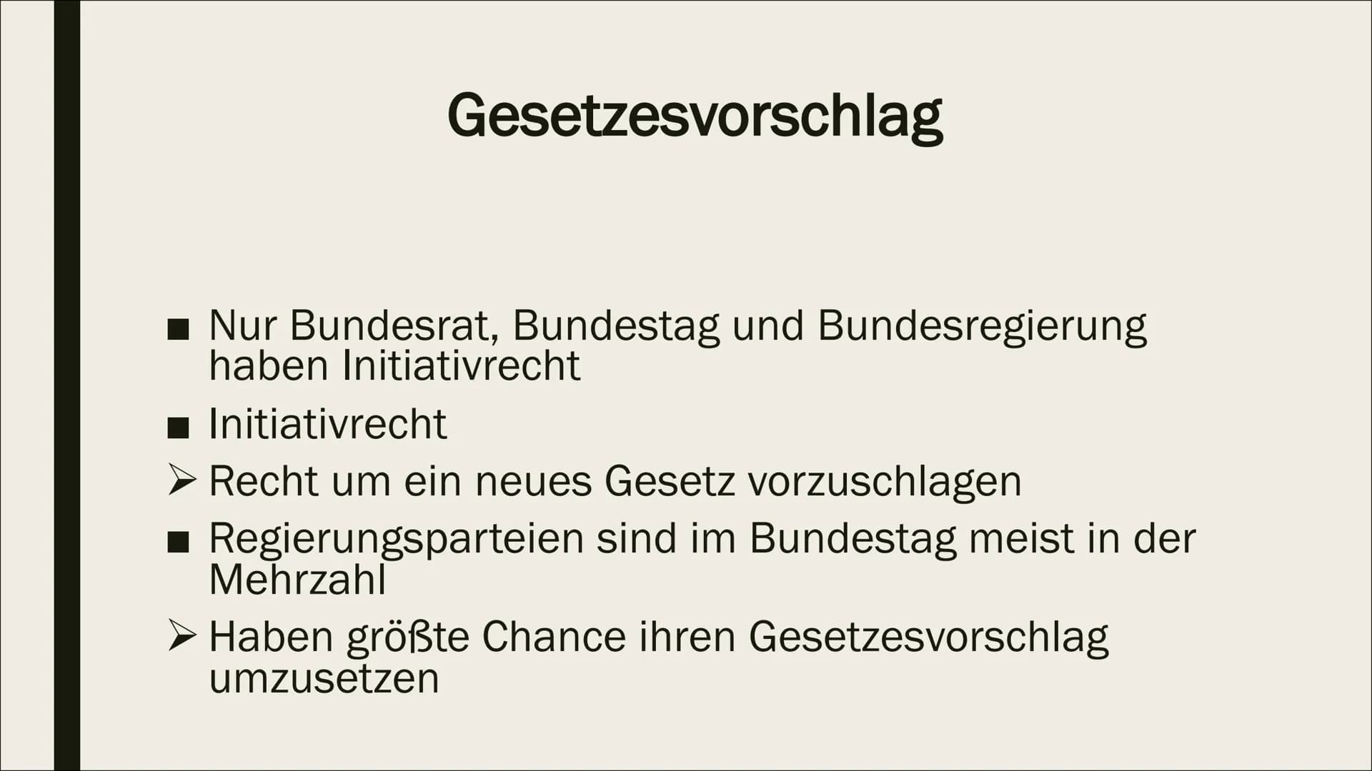 GESETZGEBUNGSPROZESS Allgemeines
- Möglich auf Landes- und Bundesebene
- Erfordert Mitwirkung bestimmter
Verfassungsorgane
> Verfassungsorg