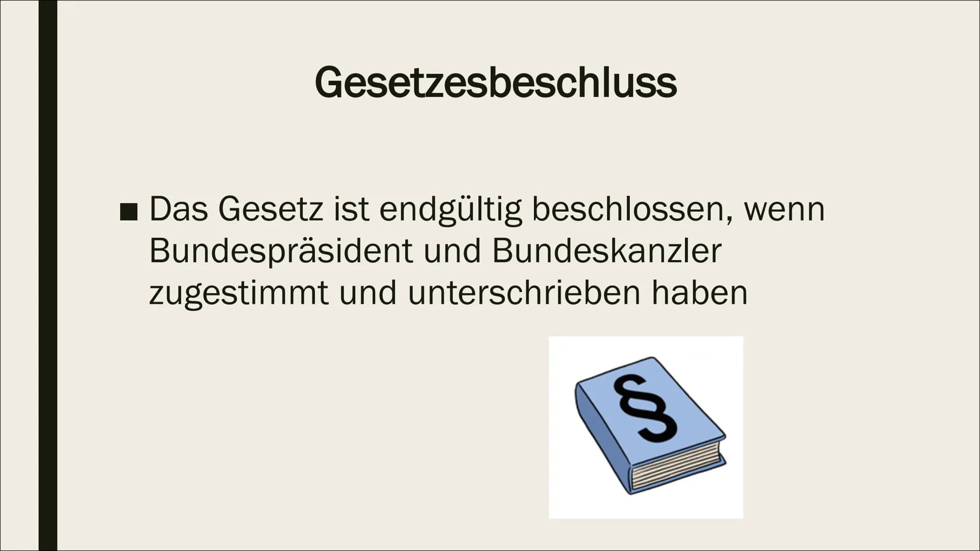 GESETZGEBUNGSPROZESS Allgemeines
- Möglich auf Landes- und Bundesebene
- Erfordert Mitwirkung bestimmter
Verfassungsorgane
> Verfassungsorg