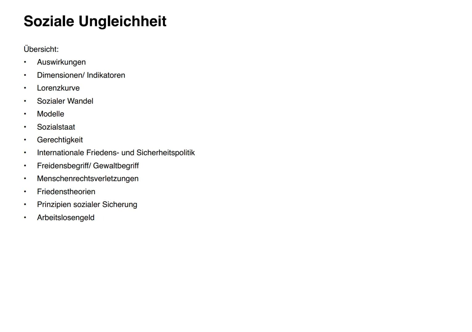 # Soziale Ungleichheit
Übersicht:
- Auswirkungen
- Dimensionen/ Indikatoren
- Lorenzkurve
- Sozialer Wandel
- Modelle
- Sozialstaat
- Gerec