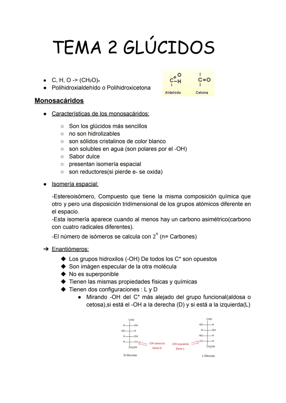 # TEMA 2 GLÚCIDOS
* C, H, O -> (CH2O)n
* Polihidroxialdehído o Polihidroxicetona
Monosacáridos
* Características de los monosacárid