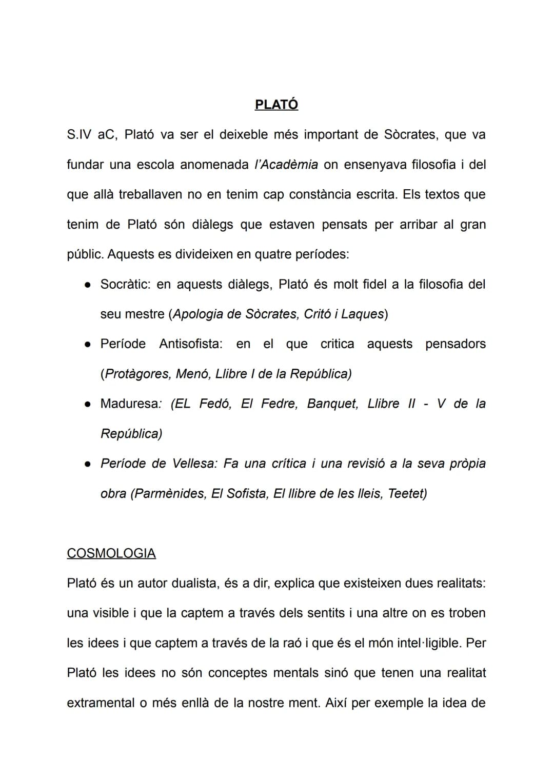 # PLATÓ
S.IV aC, Plató va ser el deixeble més important de Sòcrates, que va
fundar una escola anomenada l'Acadèmia on ensenyava filosofia i