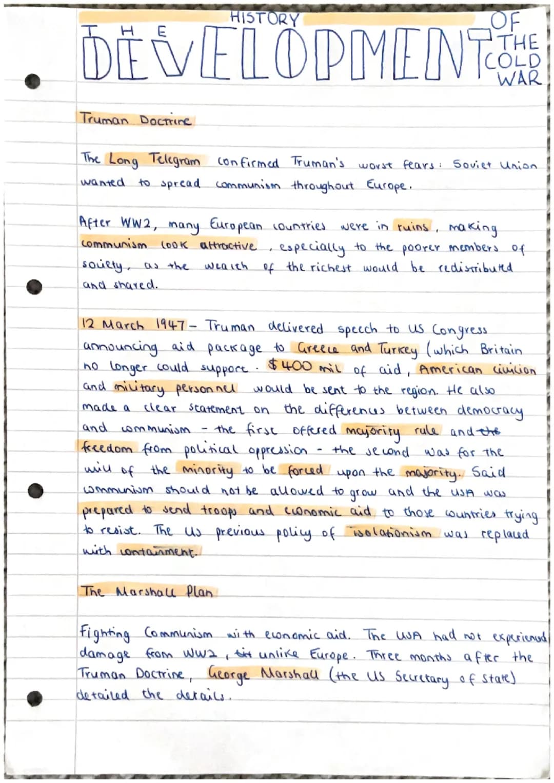 # HISTORY
# OF
# THE
# DEVELOPMENT
# COLD WAR
Truman Doctrine.
The Long Telegram confirmed Truman's worst fears: Soviet Union
wanted t