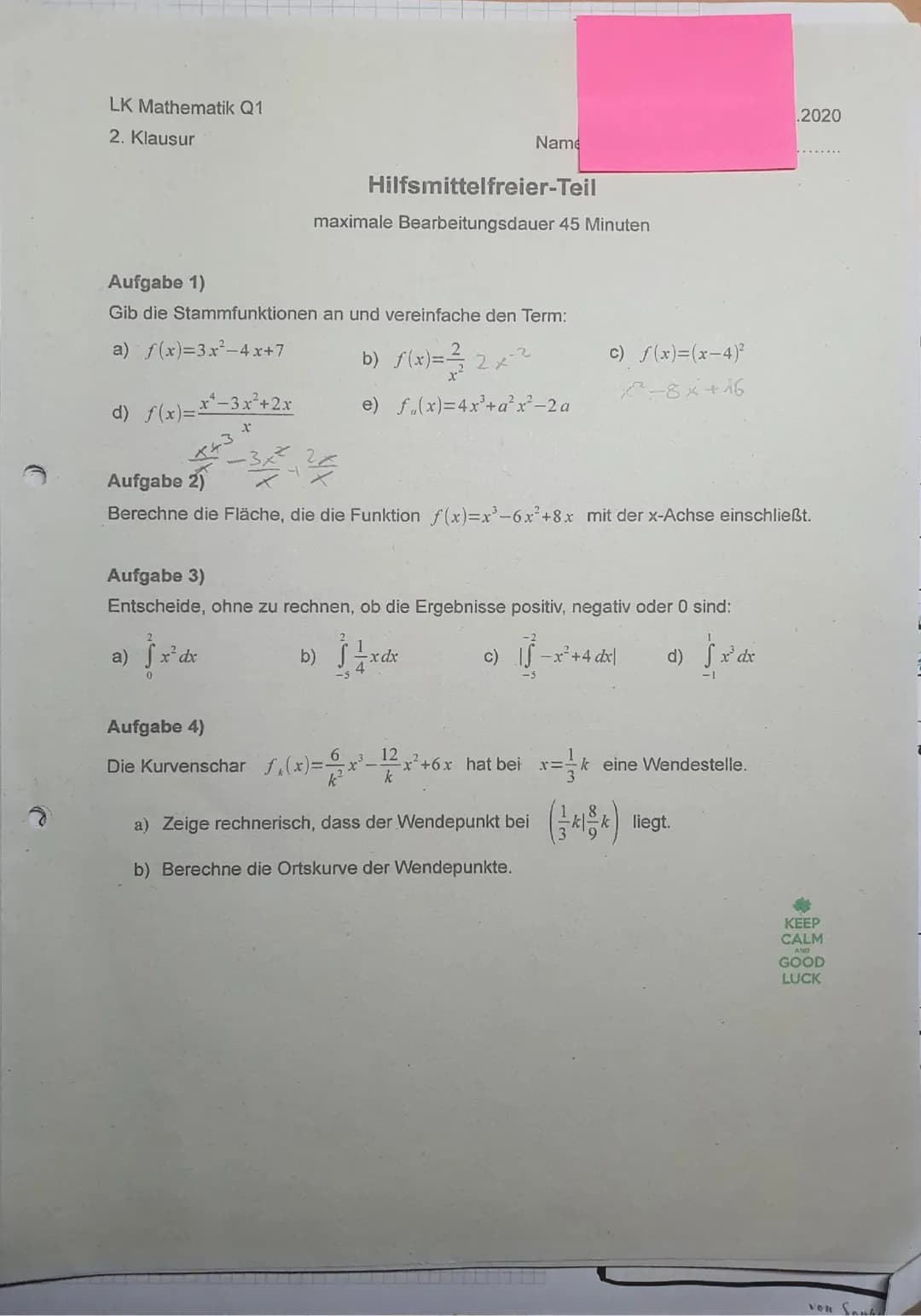 LK Mathematik Q1
2. Klausur
Name
.2020
Hilfsmittelfreier-Teil
maximale Bearbeitungsdauer 45 Minuten
Aufgabe 1)
Gib die Stammfunktionen an