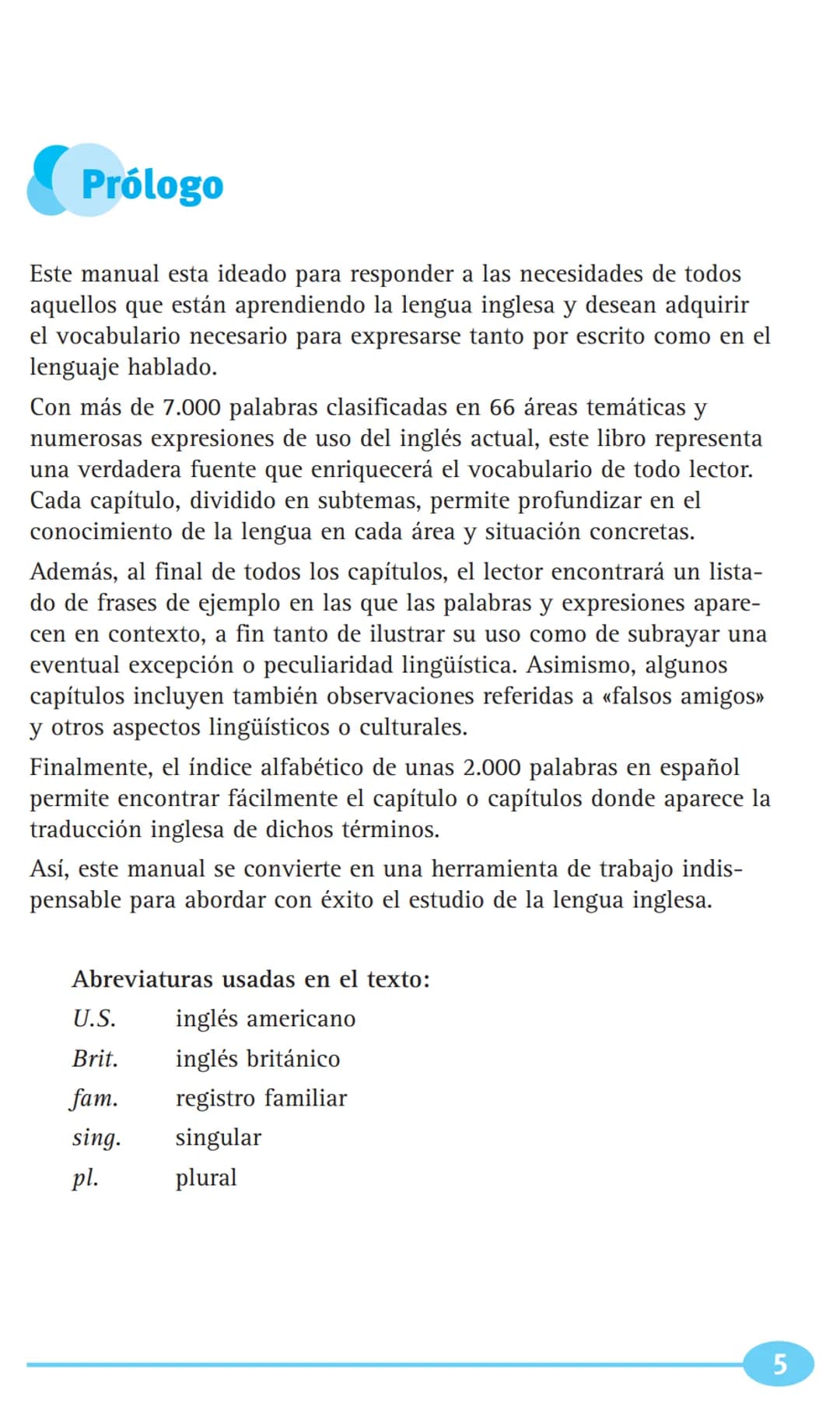 # LAROUSSE
Vocabulario
básico
del inglés 3
# LAROUSSE
# Vocabulario básico del inglés
MANUAL PRÁCTICO
LAROUSSE Publicado en Francia en 20