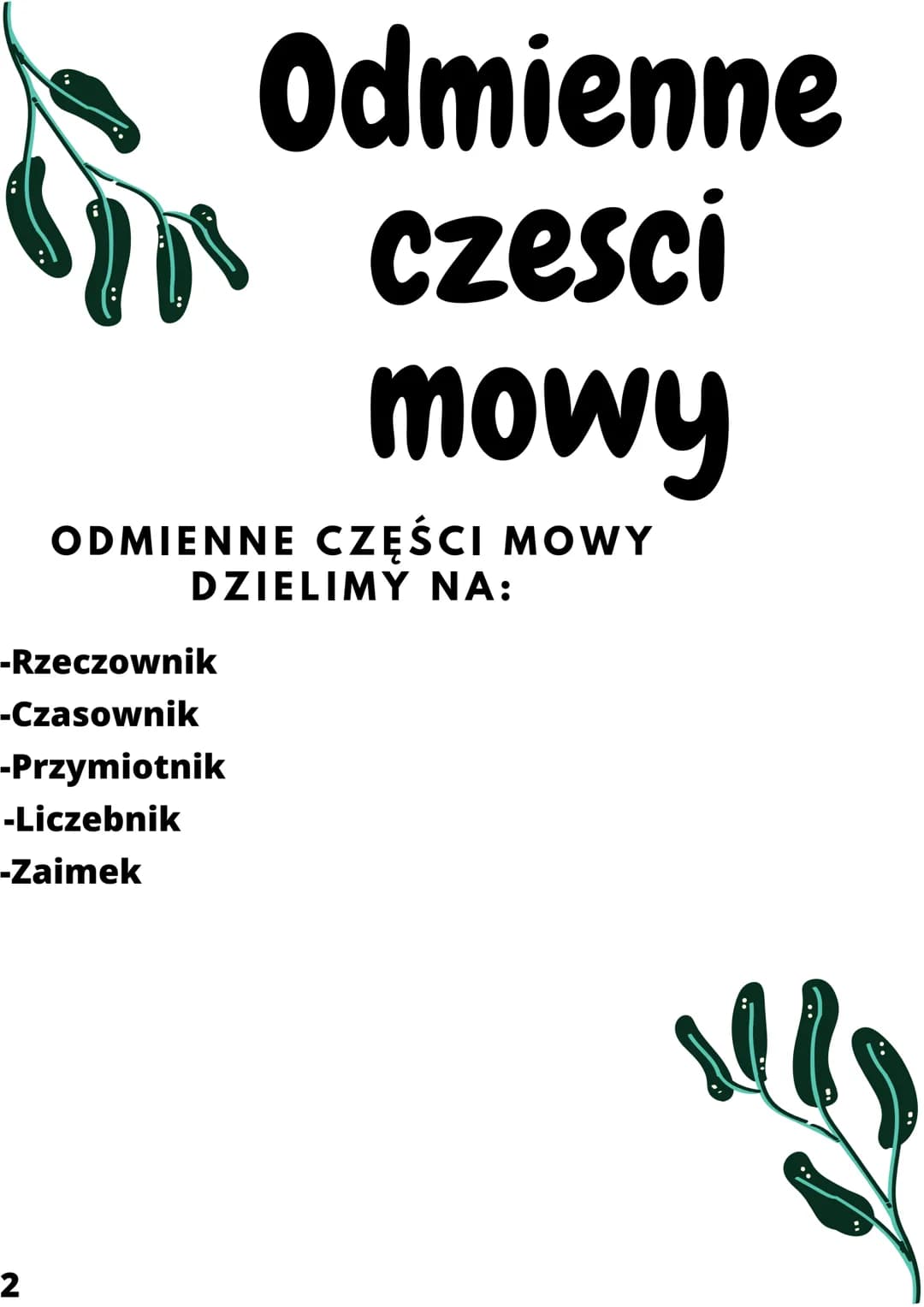 # Odmienne
i
# nieodmienne
# czesci mowy
ANNA LIPIŃSKA Odmienne
czesci
mowy
ODMIENNE CZĘŚCI MOWY
DZIELIMY NA:
-Rzeczownik
-Czasownik
-P