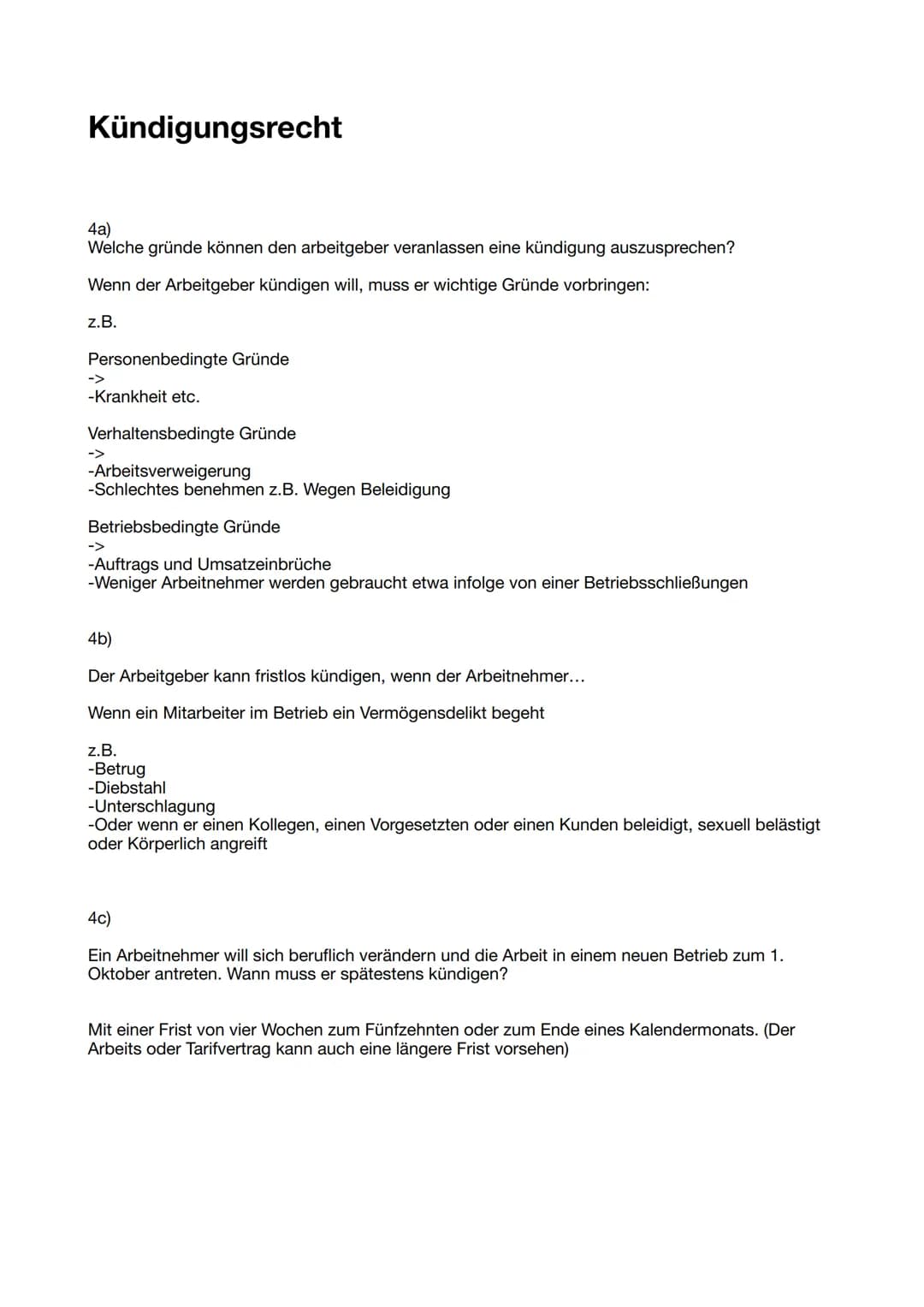 # Kündigungsrecht
4a)
Welche gründe können den arbeitgeber veranlassen eine kündigung auszusprechen?
Wenn der Arbeitgeber kündigen will, m