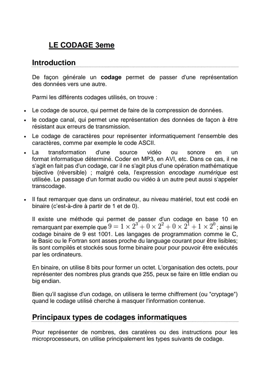 <h2>Introduction</h2>
<p>En informatique, le codage permet de convertir une représentation de données vers une autre. Parmi les divers type