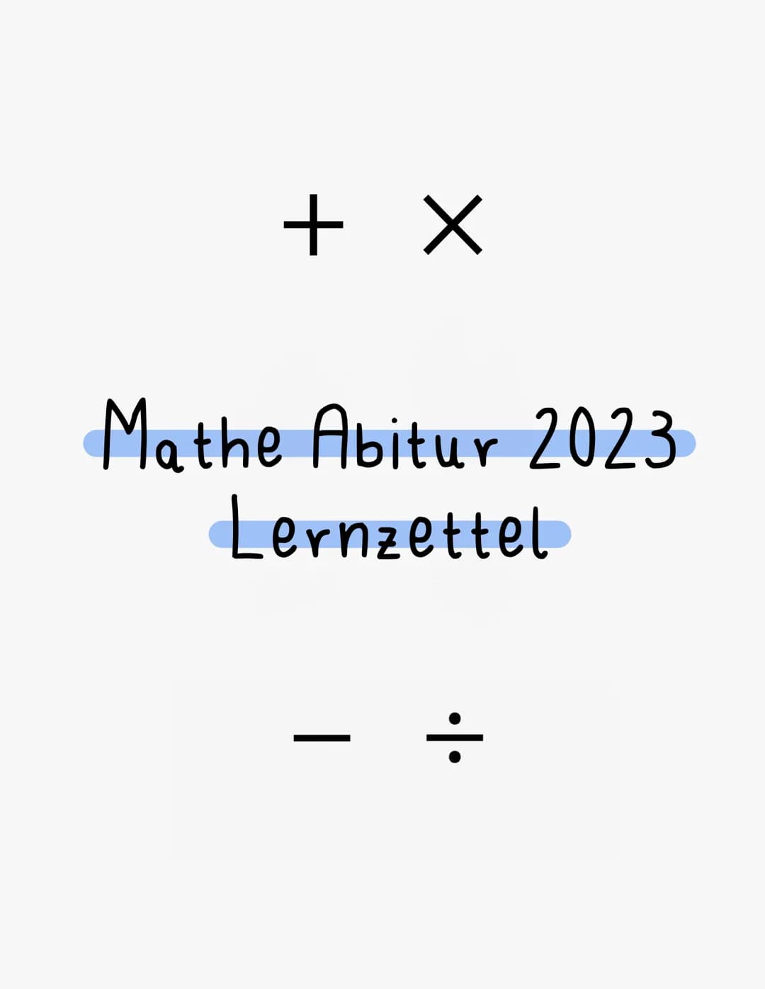 + ×
Mathe Abitur 2023
Lernzettel
- ÷ # INHALTSVERZEICHNIS
I EXPONENTIALFUNKTIONEN S.A
1.) CHARAKTERISTISCHE EIGENSCHAFTEN EXPONENTIELLER