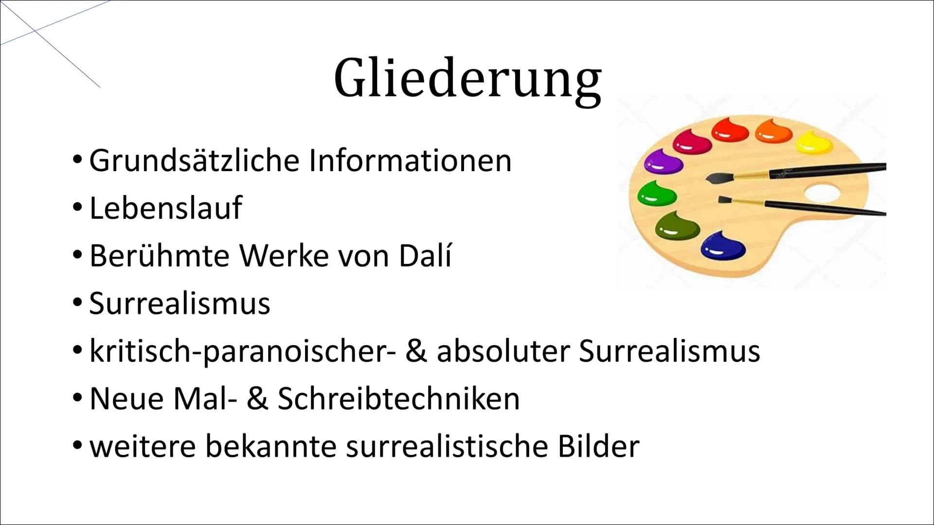 Salvador Dalí # Gliederung
* Grundsätzliche Informationen
* Lebenslauf
* Berühmte Werke von Dalí
* Surrealismus
* kritisch-parano