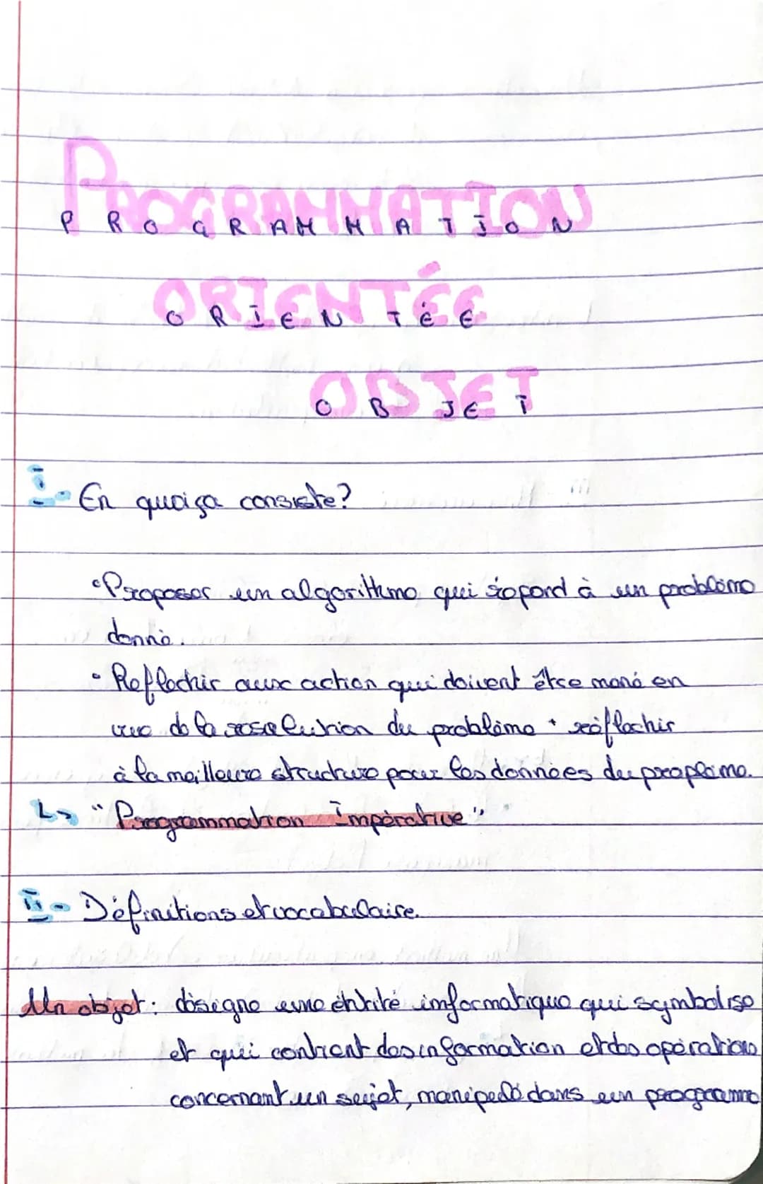 PROGRAMMATION
ORIENTEE
: En En quoiça consiste?
•Proposer ein algorithmo qui sopond à un problémo
donne
• Reflechir aux action qui doive