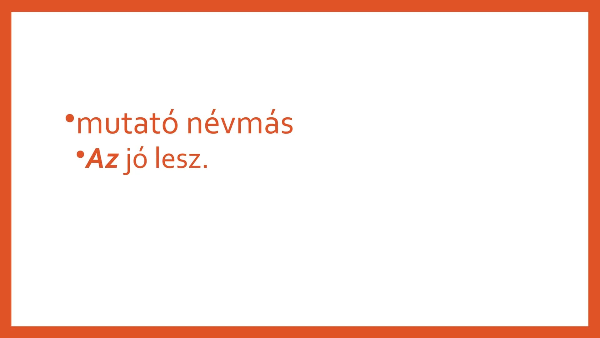 # AZ ALANY ÉS AZ
## ÁLLÍTMÁNY # Az alany
* Az állítmány bővítménye
* Kérdései:
* Ki? Mi? Kik? Mik?
* Jelölése:
* Jele:
* A