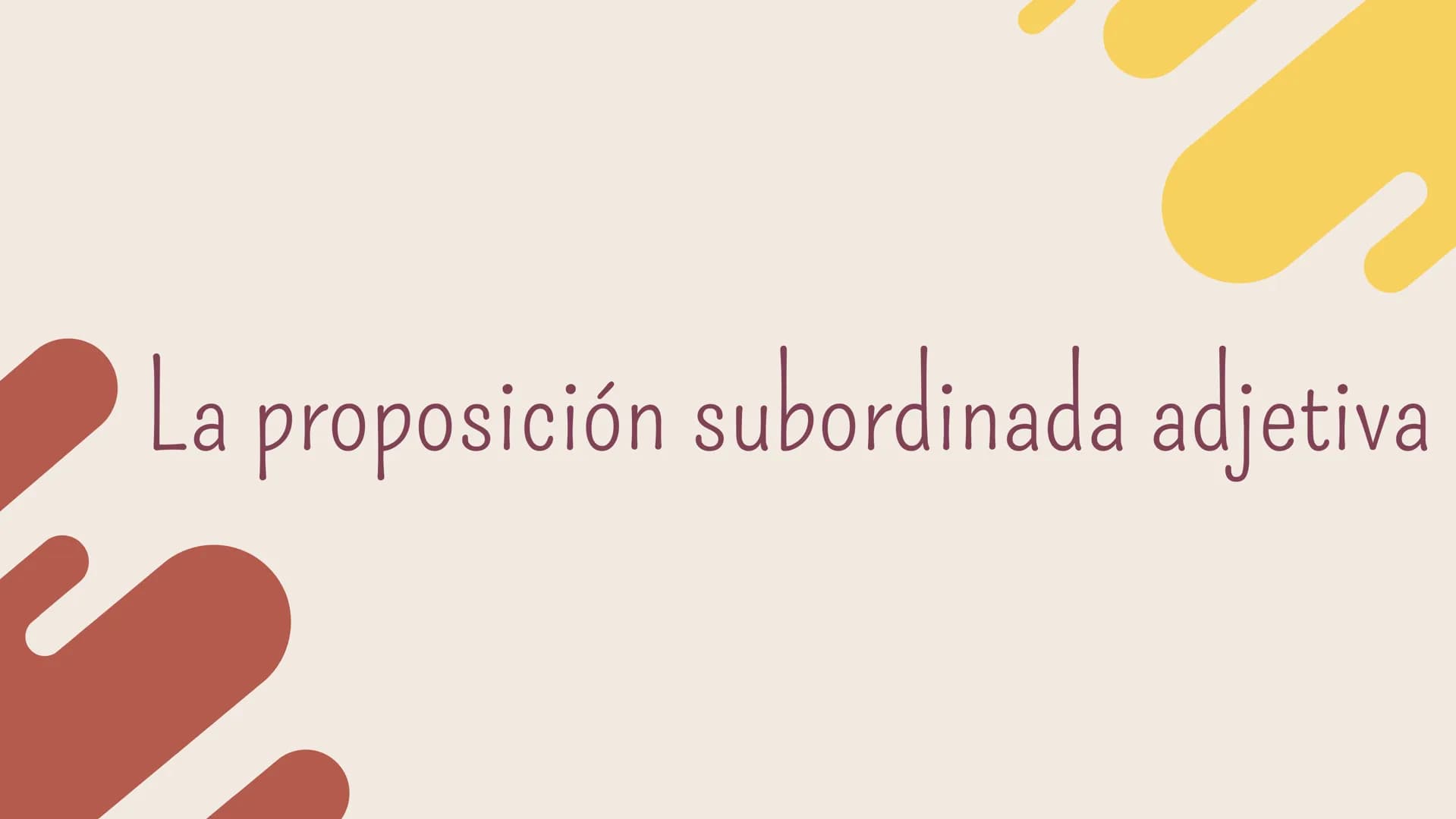 # La proposición subordinada adjetiva ## Que es?
La proposición subordinada adjetiva es
la que trabaja como un adjetivo es decir
un modific