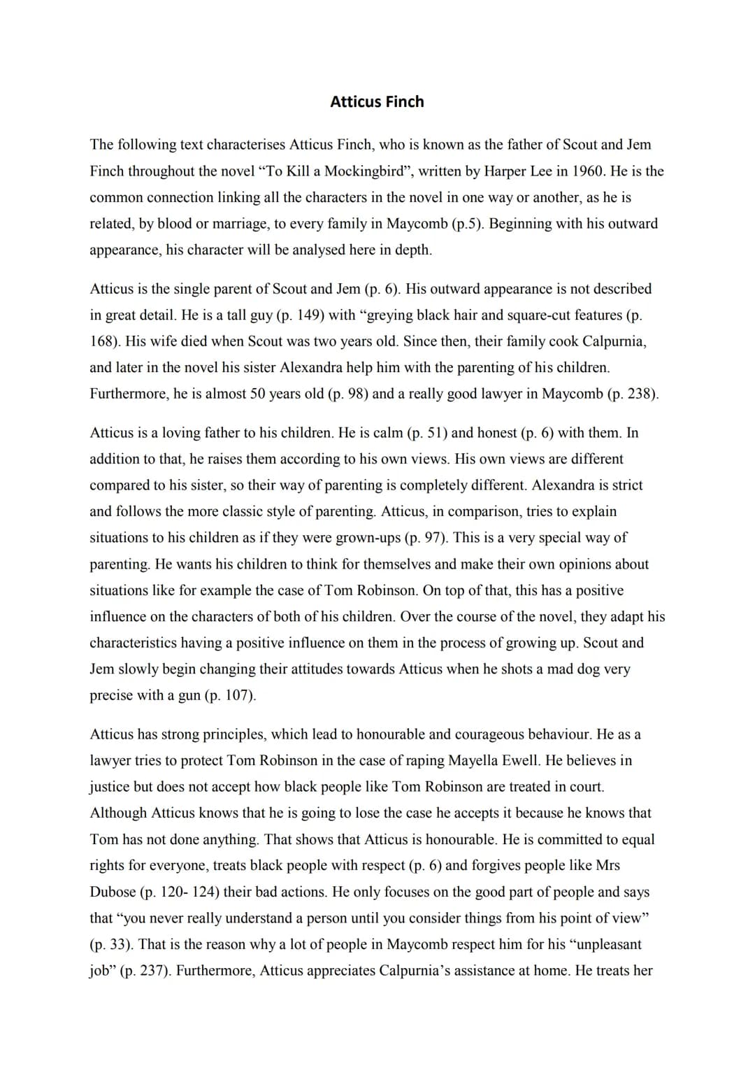 # Atticus Finch
The following text characterises Atticus Finch, who is known as the father of Scout and Jem
Finch throughout the novel "To