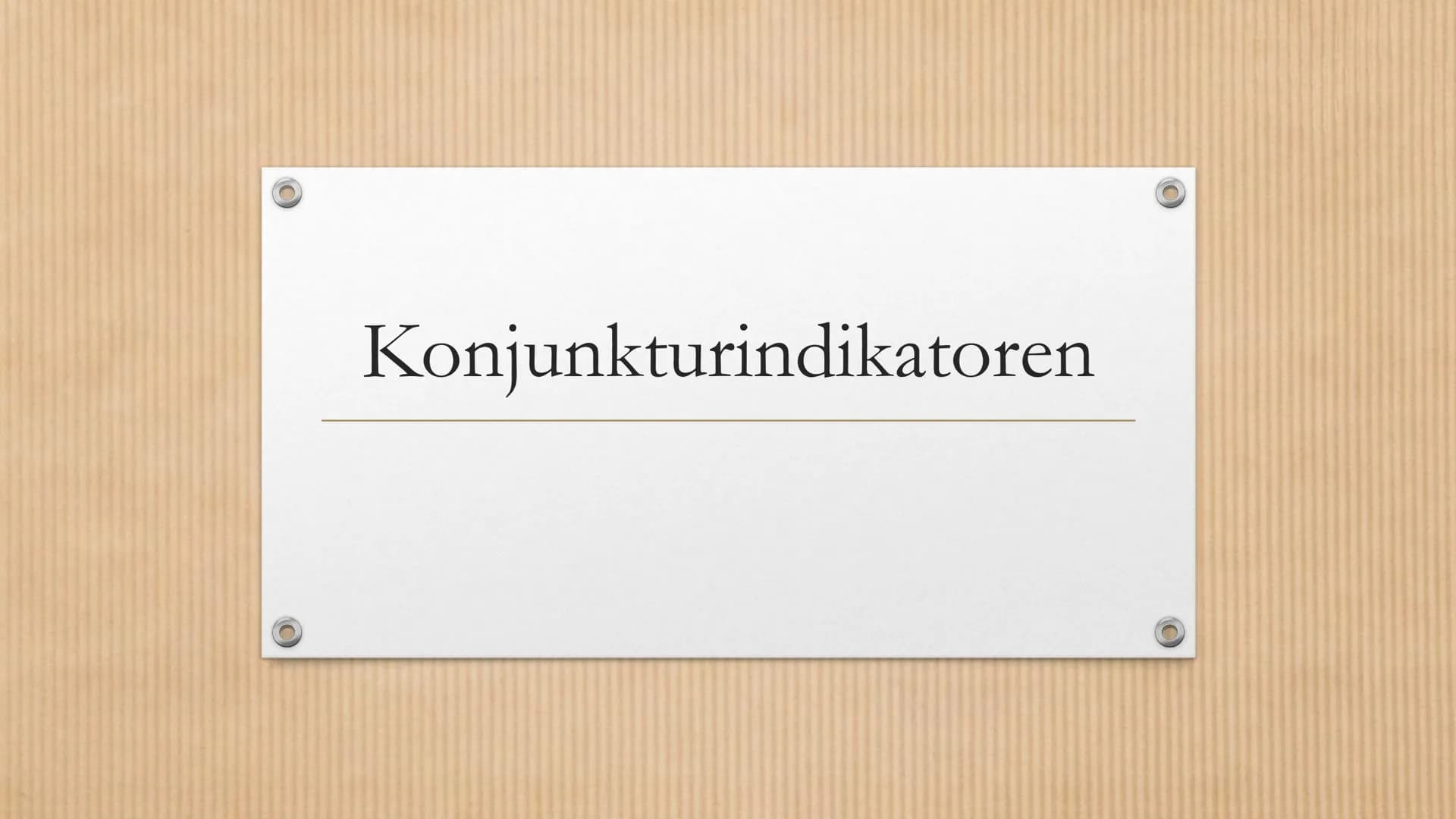 Konjunkturindikatoren Definition
• Ein zentraler Begriff aus der Volkswirtschaft ist die Konjunktur. Sie gibt in
erster Linie Auskunft über