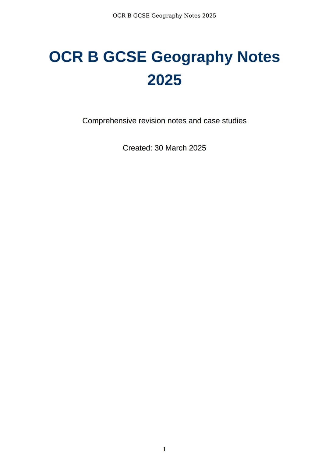 OCR B GCSE Geography Notes 2025
# OCR B GCSE Geography Notes
## 2025
Comprehensive revision notes and case studies
Created: 30 March 202