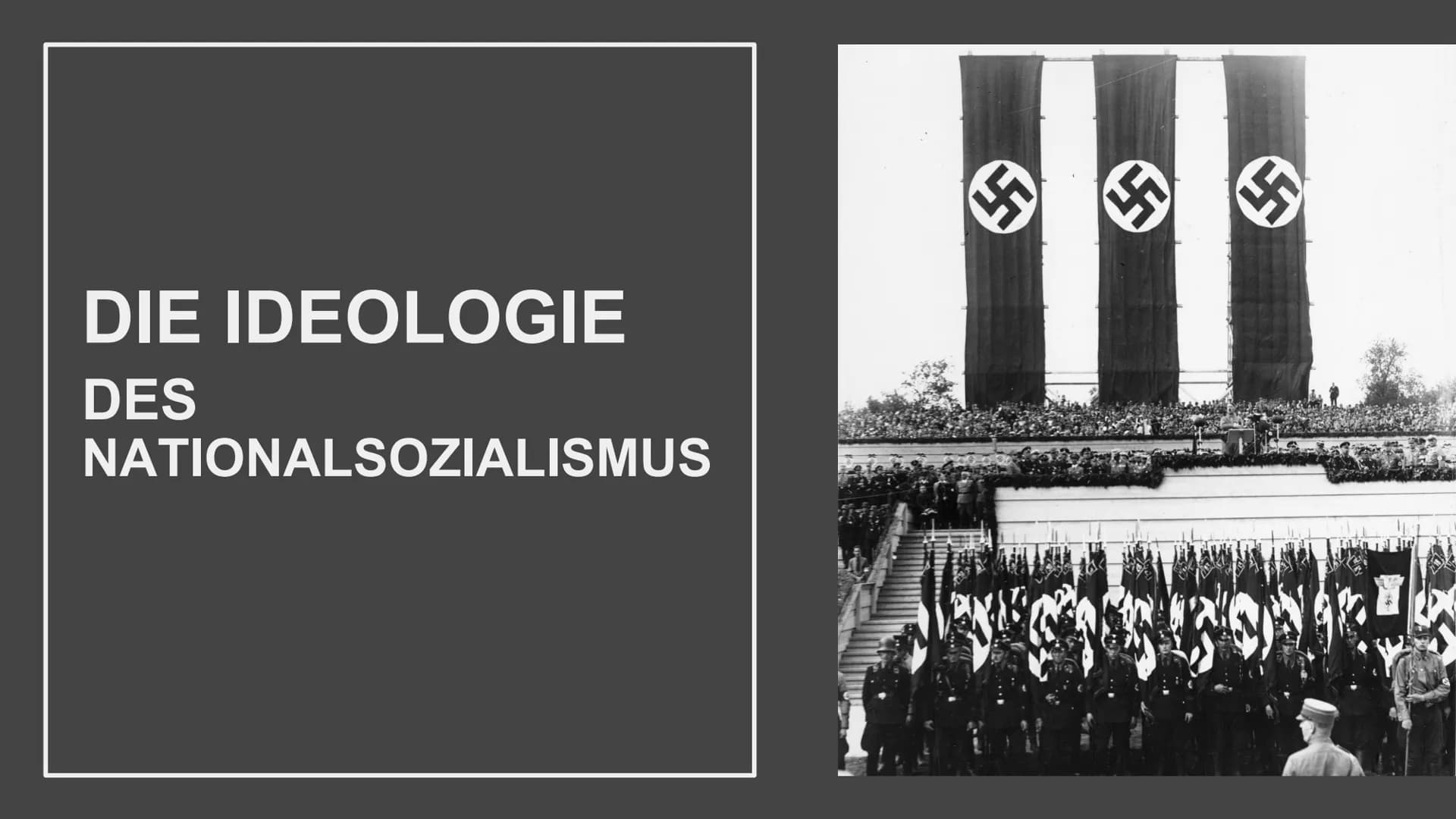 # DIE IDEOLOGIE
DES
NATIONALSOZIALISMUS # GLIEDERUNG
1. Die Weltanschauung Hitlers und die Kernpunkte der Ideologie
a. Nationalsozial