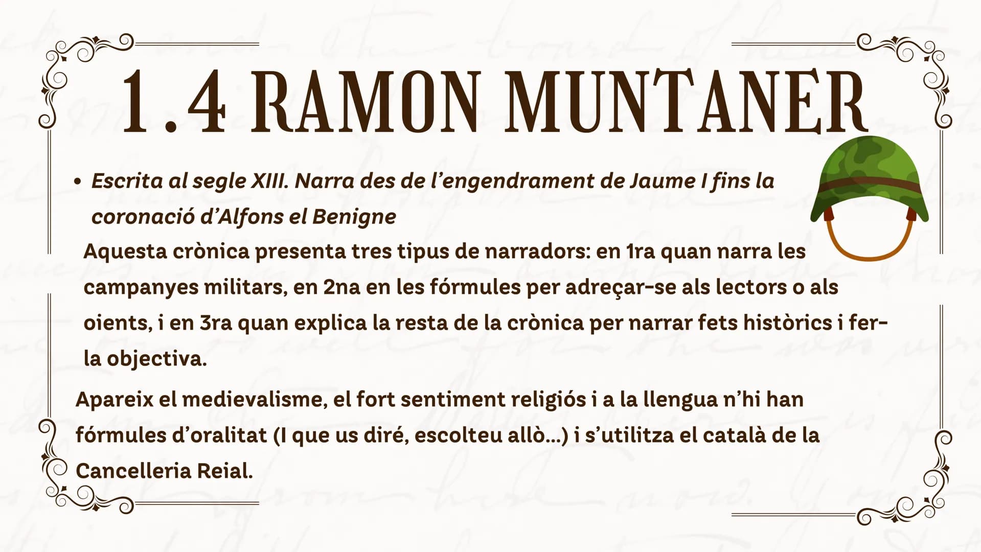 # 1.LES CRÒNIQUES
Són narracions escrites entre els s.XIII i XIV que descriuen batalles,
conquestes i altres esdeveniments rellevants dels