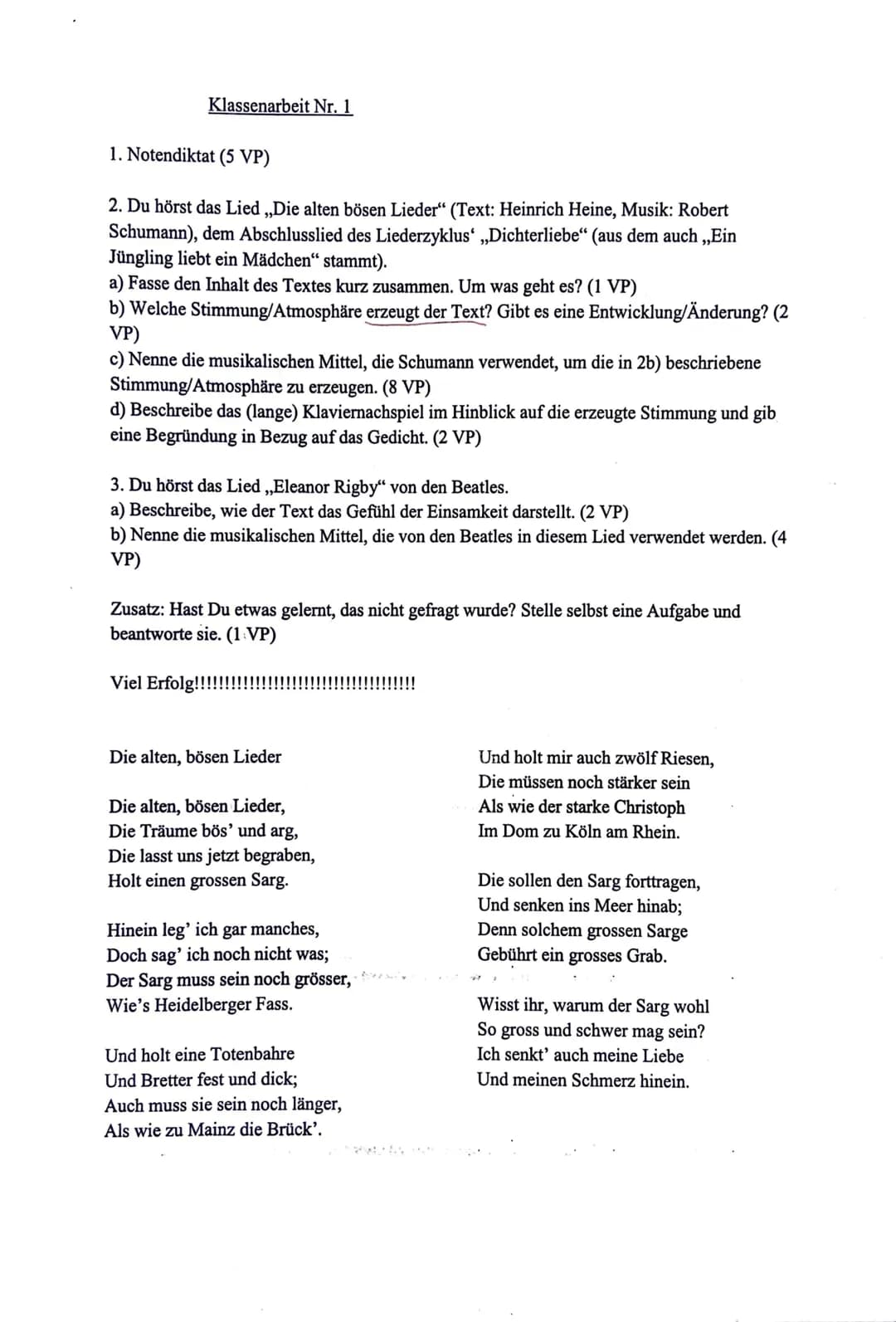 # Klassenarbeit Nr. 1
1. Notendiktat (5 VP)
2. Du hörst das Lied,„Die alten bösen Lieder" (Text: Heinrich Heine, Musik: Robert
Schumann),