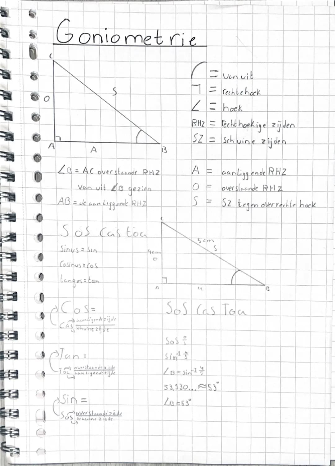 # Goniometrie
S
0
A
A
<B=AC oversteende RHZ
Van vit 18 gezien
AB = de aan Liggenk RHZ.
Sos castou
Sinus = Sin
Cosinus=cos
tangesitan