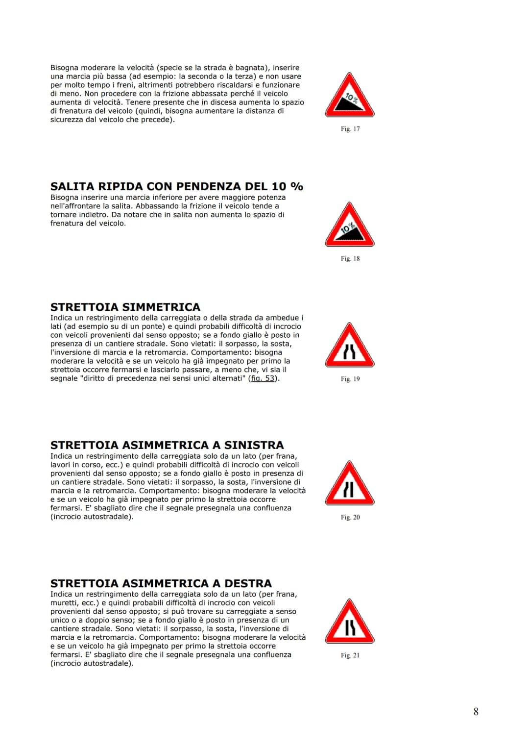 <p>Il manuale di teoria per le patenti A & B offre una raccolta esauriente di definizioni stradali e di traffico, fondamentali per comp