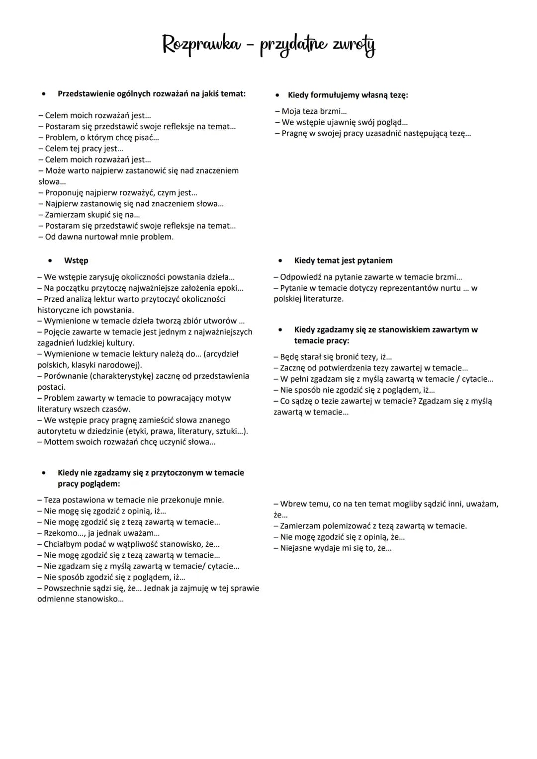 # Rozprawka - przydatne zwroty
- Przedstawienie ogólnych rozważań na jakiś temat:
- Celem moich rozważań jest...
- Postaram się przeds