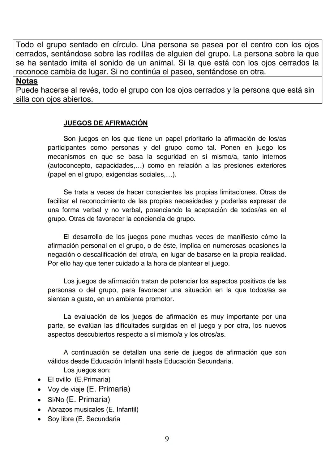 11. TIPOS Y CLASES DE JUEGOS. EXPLICACIONES PRÁCTICAS.
Seguidamente y antes de pasar a enumerar los juegos que hemos
considerado como funda