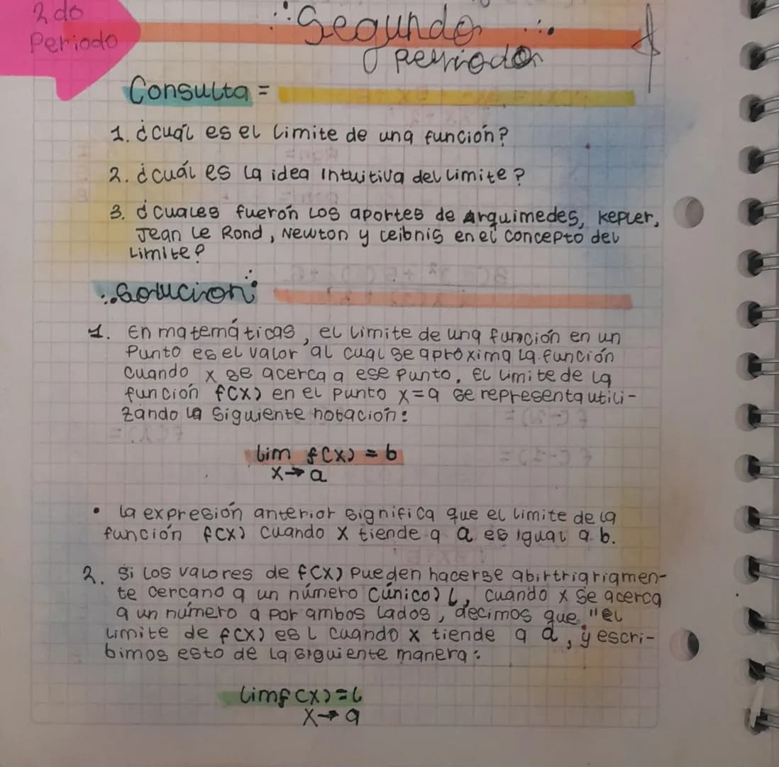 2 do
Periodo
Consulta =
Segundo...
1. ¿cuál es el Limite de ung función?
2. ¿cuál es la idea intuitiva del limite?
3. ¿Cuales fueron lo