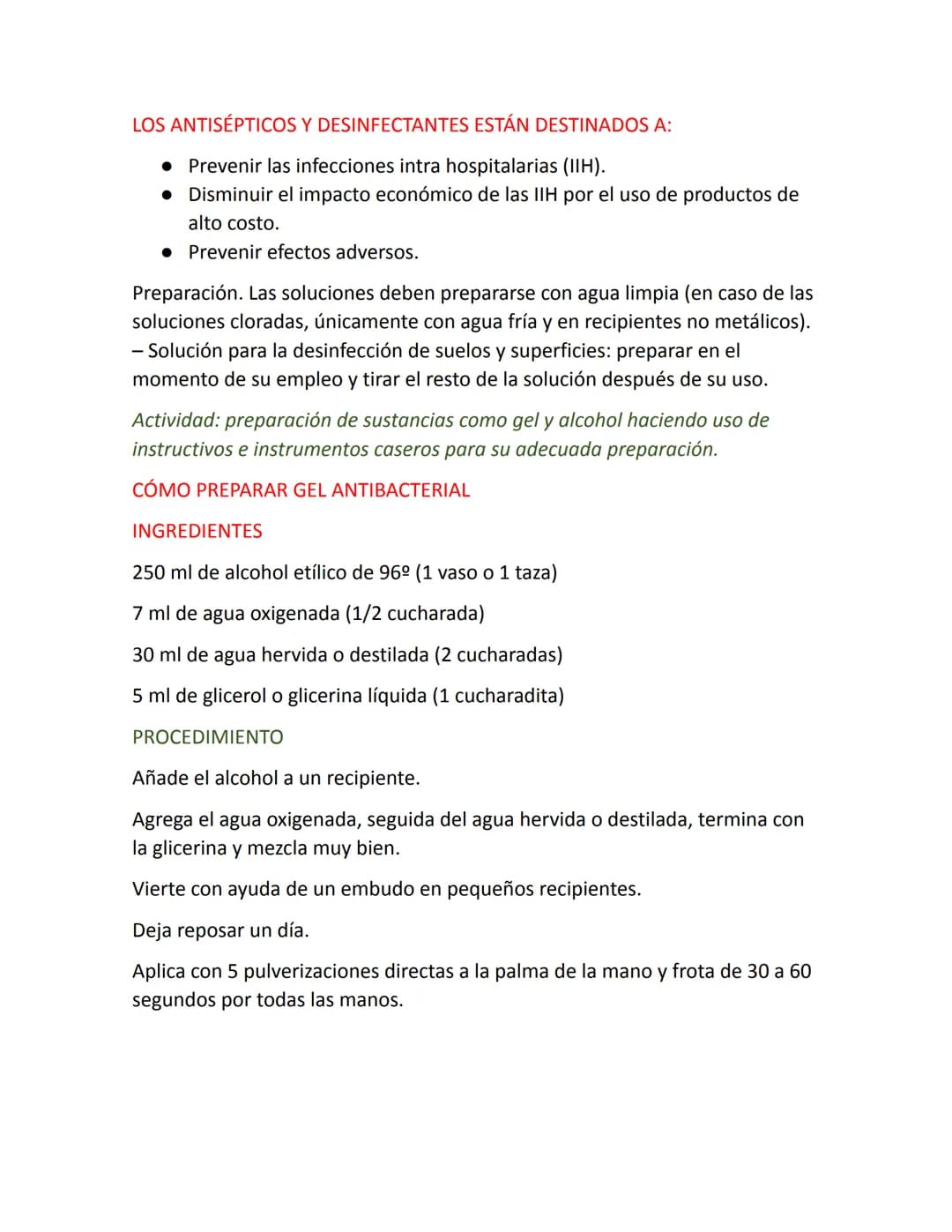LOS ANTISÉPTICOS Y DESINFECTANTES ESTÁN DESTINADOS A:
* Prevenir las infecciones intra hospitalarias (IIH).
* Disminuir el impacto econ