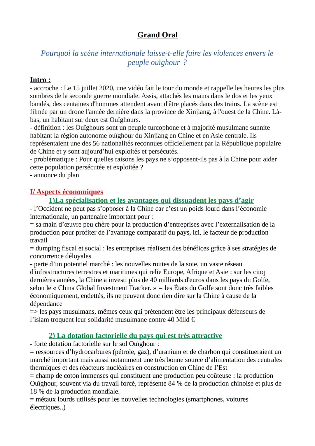 # Grand Oral
Pourquoi la scène internationale laisse-t-elle faire les violences envers le
peuple ouïghour ?
Intro :
- accroche: Le 15 jui
