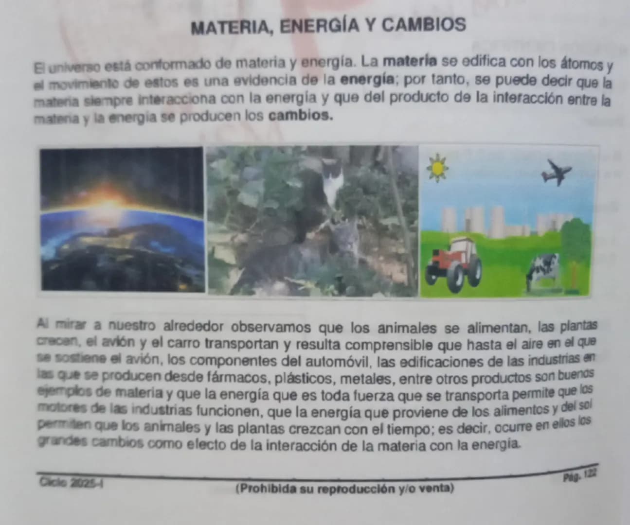 # MATERIA, ENERGÍA Y CAMBIOS
El universo está conformado de materia y energía. La matería se edifica con los átomos y
el movimiento de esto