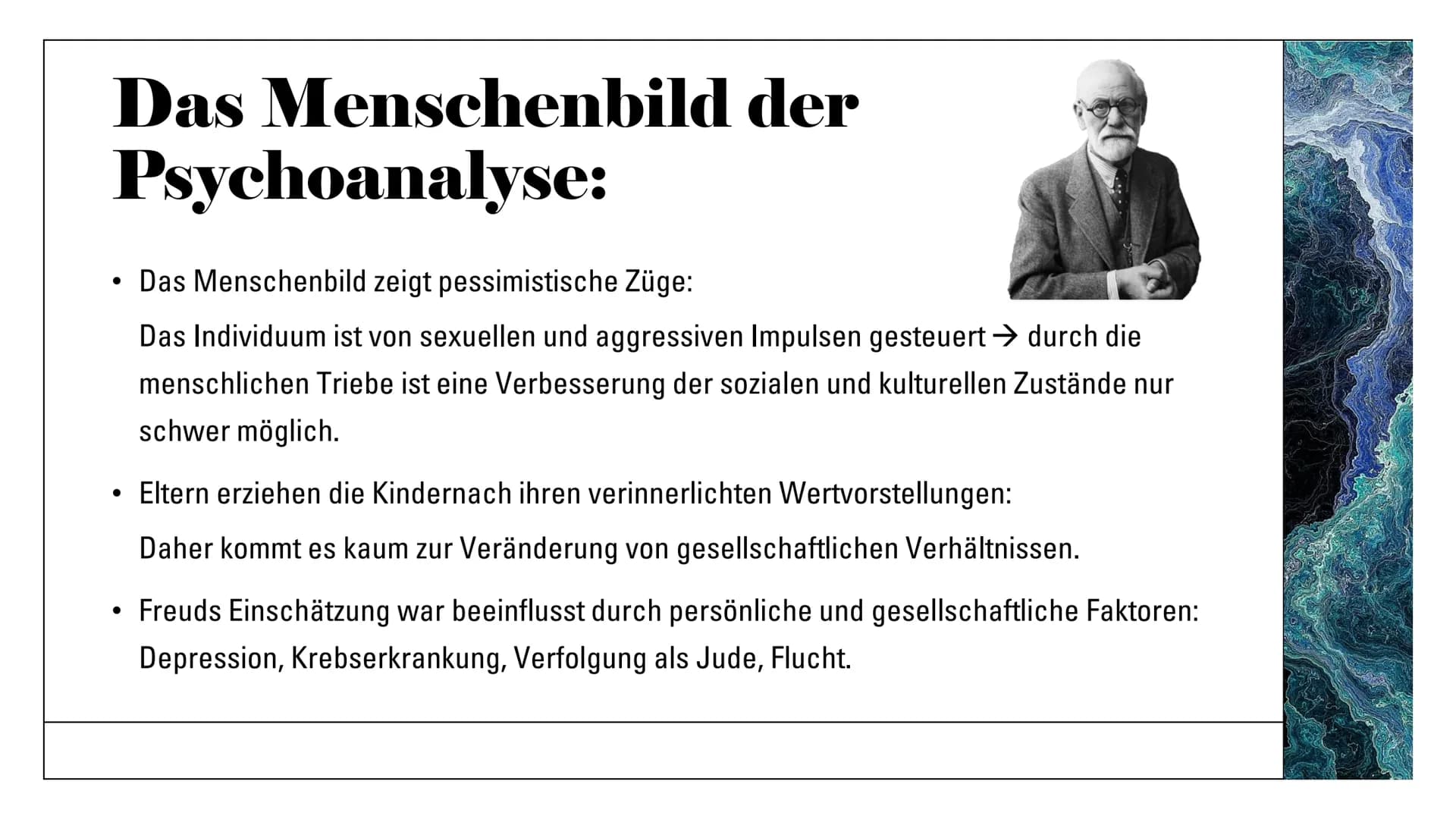 Freuds
Menschenbild Menschenbild:
Der Begriff „Menschenbild", steht für die
Vorstellung, die jemand vom Wesen des
Menschen hat.
Jeder päda