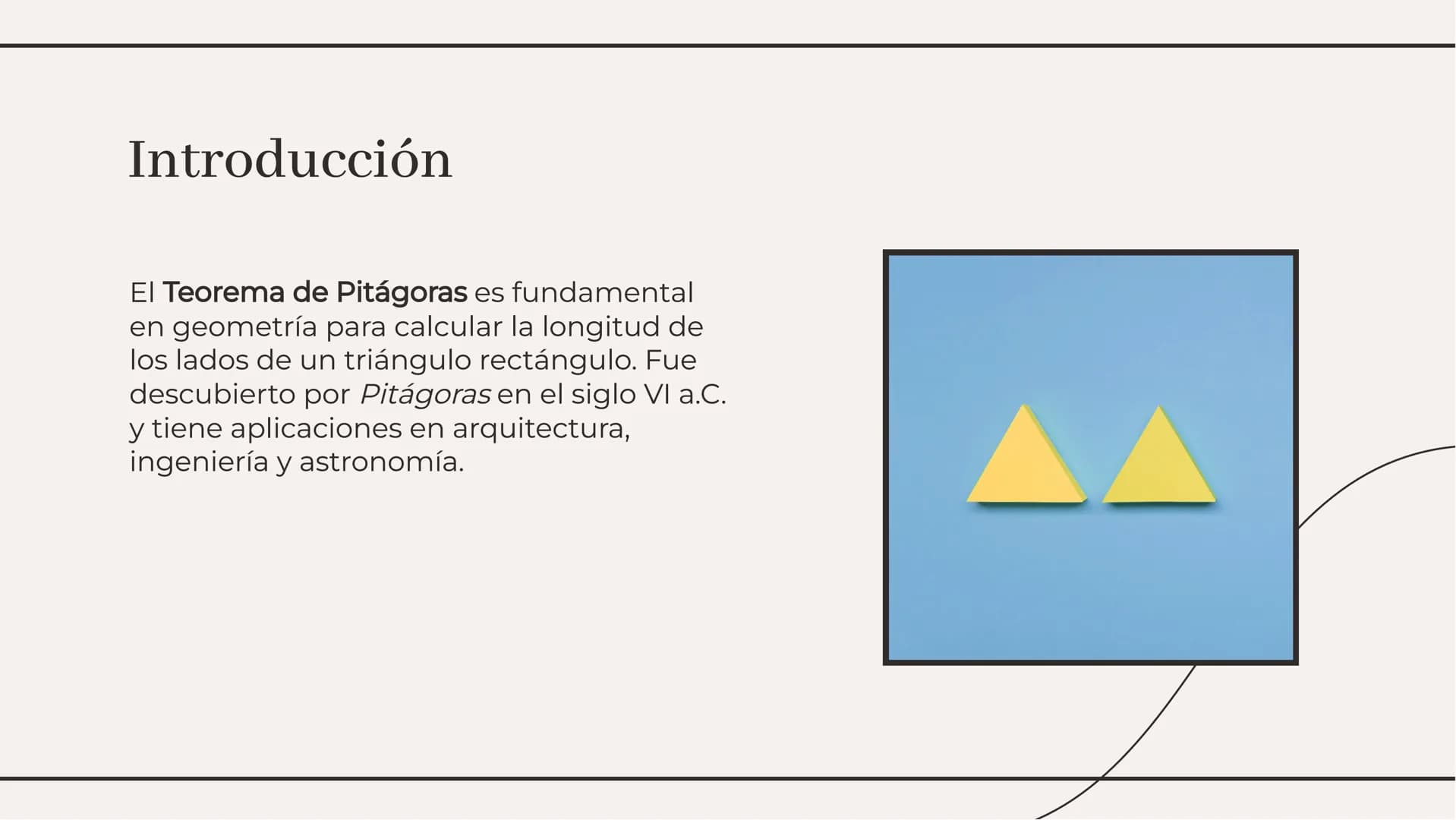 # Explorando el Teorema de
# Pitágoras: Fundamentos y
# Aplicaciones # Introducción
El Teorema de Pitágoras es fundamental
en geometría p