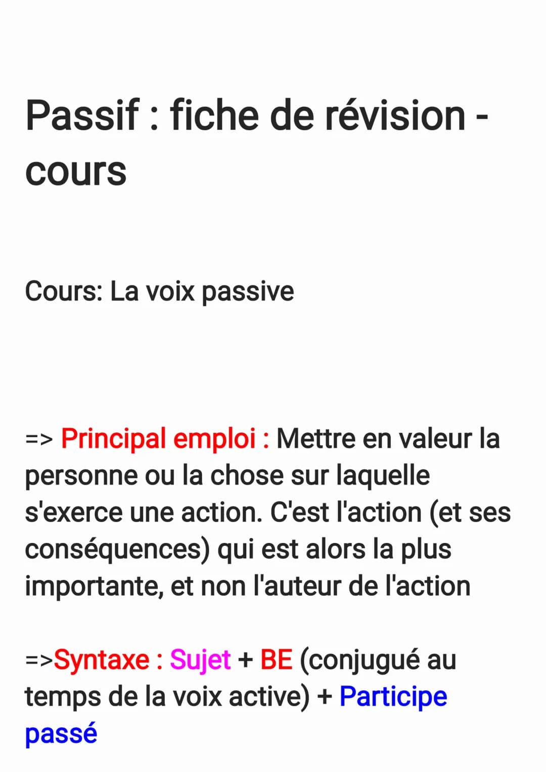 Passif : fiche de révision -
cours
Cours: La voix passive
=> Principal emploi : Mettre en valeur la
personne ou la chose sur laquelle
s'ex