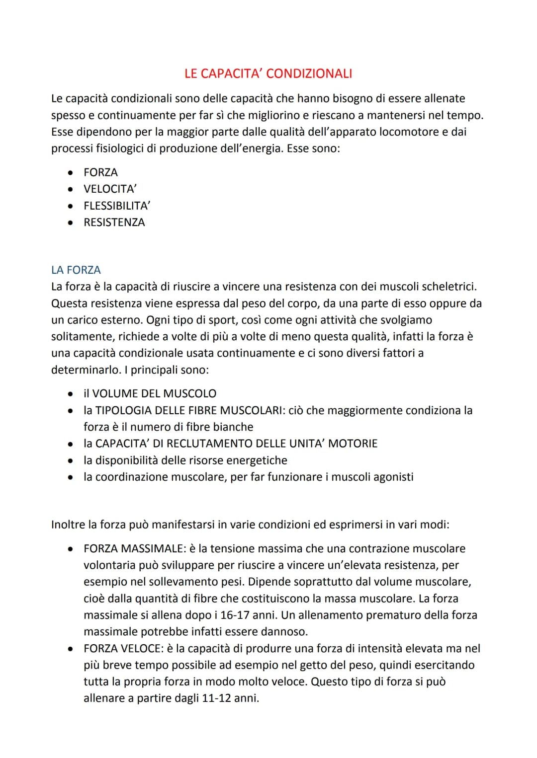 # LE CAPACITA' CONDIZIONALI
Le capacità condizionali sono delle capacità che hanno bisogno di essere allenate
spesso e continuamente per fa