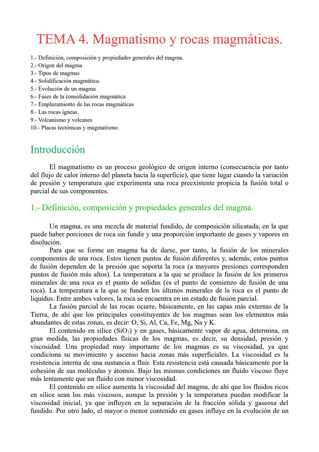 # TEMA 4. Magmatismo y rocas magmáticas.
1.- Definición, composición y propiedades generales del magma.
2.- Origen del magma
3.- Tipos de m