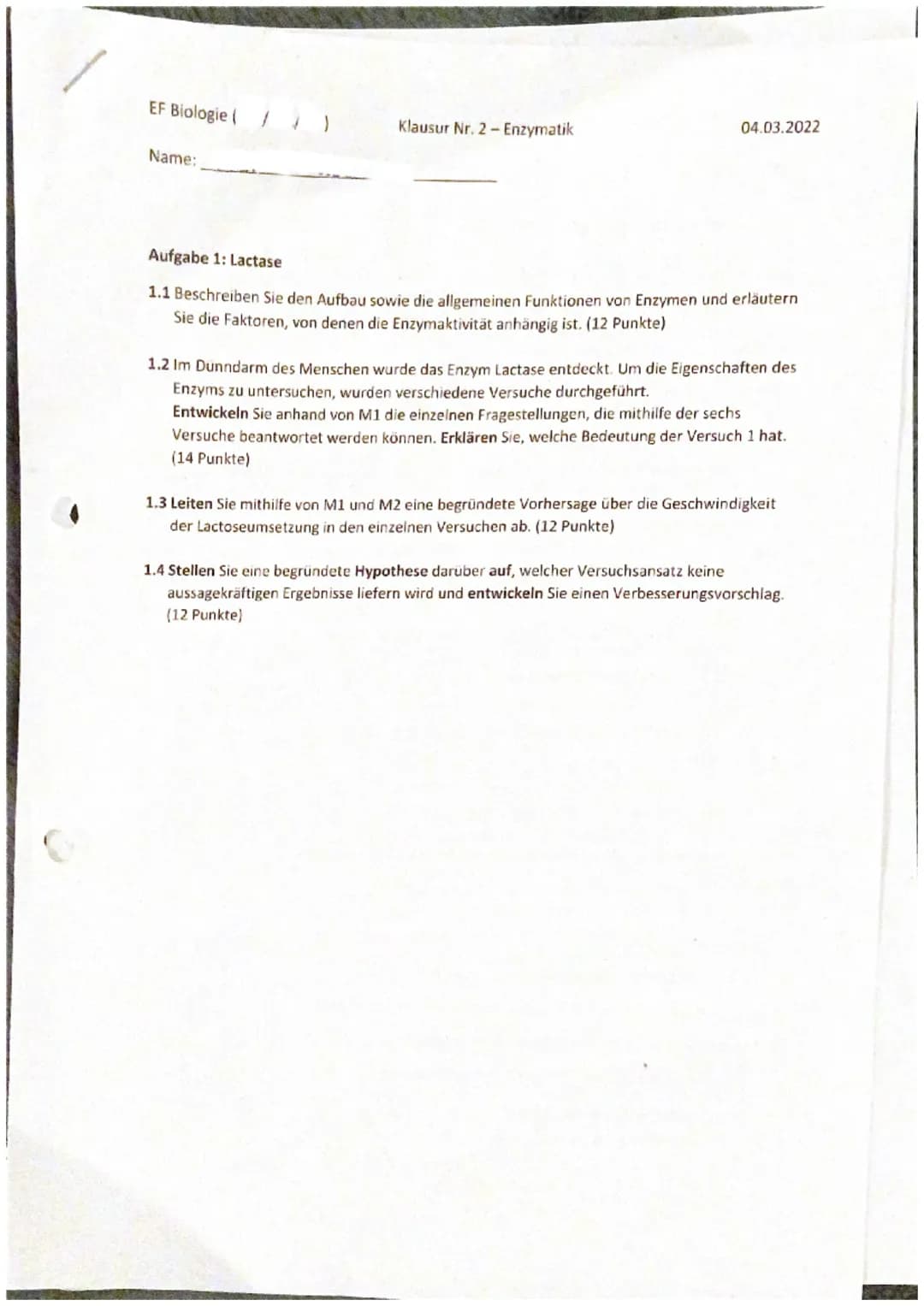 EF Biologie
Klausur Nr. 2-Enzymatik
04.03.2022
Name:
Aufgabe 1: Lactase
1.1 Beschreiben Sie den Aufbau sowie die allgemeinen Funktionen va