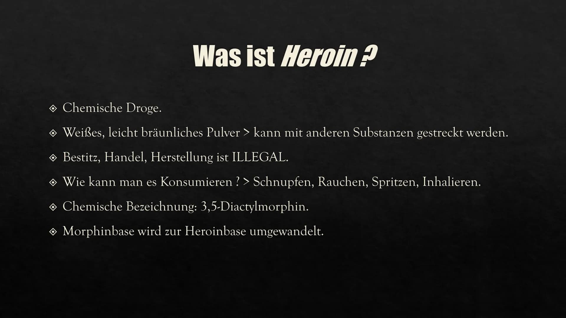 # HEROIN
Eine Präsentation von Aylin INHALTSVERZEICHNIS
GESCHICHTE VON
HERSTELLUNG
HEROIN
WIRKUNG IM
KÖRPER
FOLGEN UND
AUSWIRKUNGEN
CHE