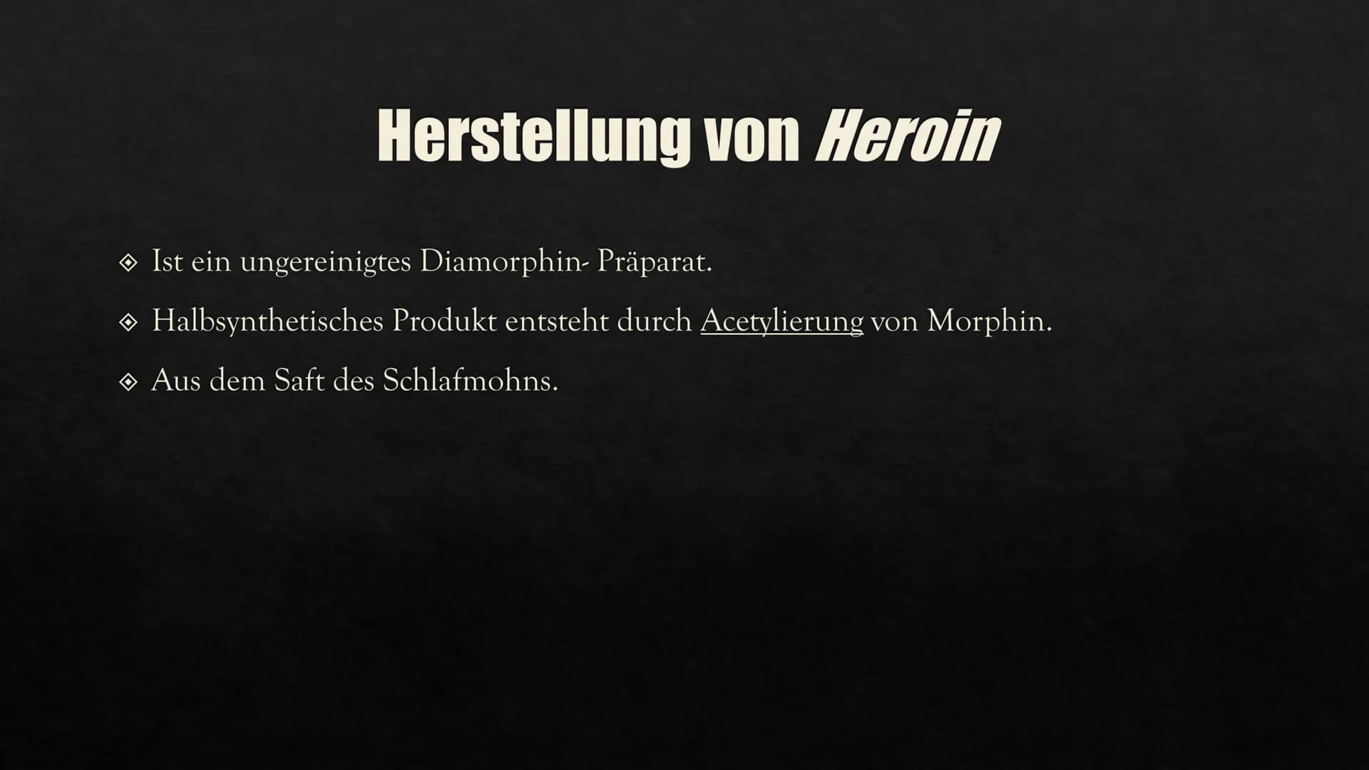 # HEROIN
Eine Präsentation von Aylin INHALTSVERZEICHNIS
GESCHICHTE VON
HERSTELLUNG
HEROIN
WIRKUNG IM
KÖRPER
FOLGEN UND
AUSWIRKUNGEN
CHE
