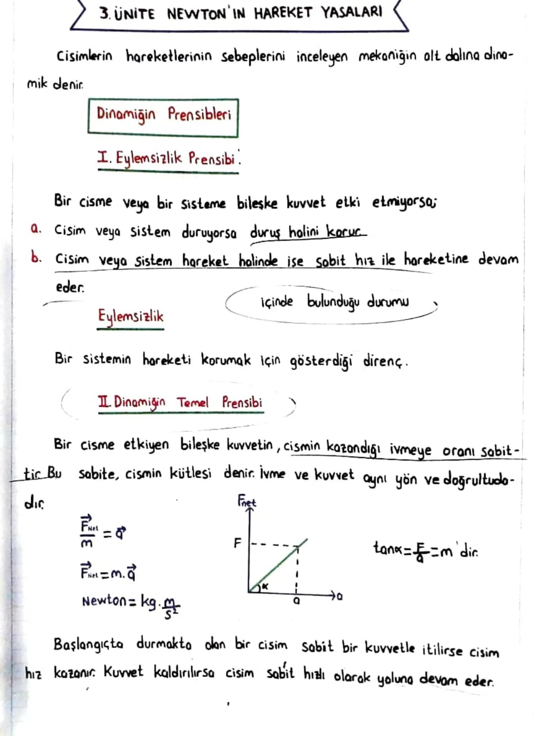 3. ÜNİTE NEWTON IN HAREKET YASALARI
Cisimlerin hareketlerinin sebeplerini inceleyen mekaniğin alt dalına dino-
mik denir.
Dinamiğin Prensi