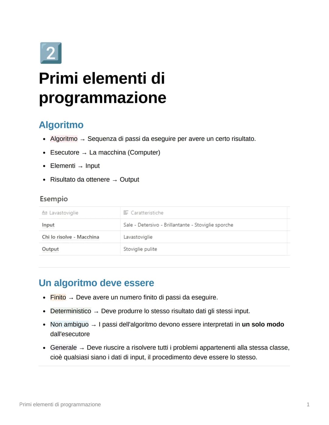 2
# Primi elementi di programmazione
## Algoritmo
- Algoritmo $\rightarrow$ Sequenza di passi da eseguire per avere un certo risultato.
-