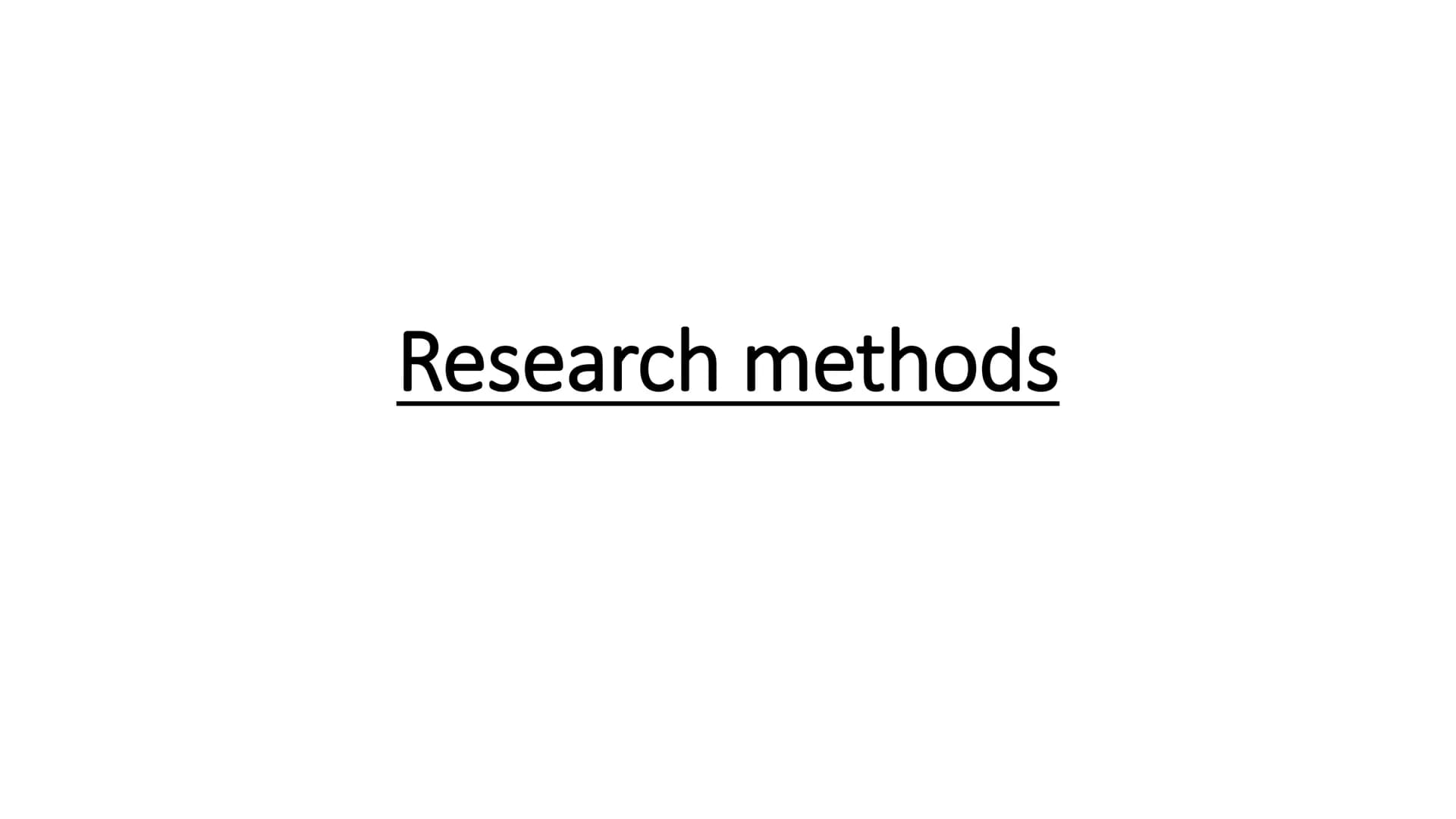 Research methods # Choosing a research method Practical issues:
(problems involving
experience/actual use)
Ethical issues:
(moral issues of