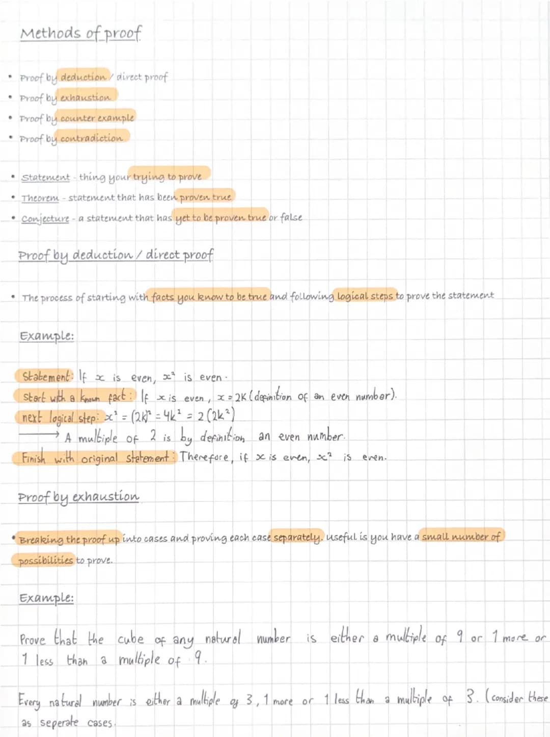 Methods of proof
* Proof by deduction/ direct proof
* Proof by exhaustion
* Proof by counter example
* Proof by contradiction
*