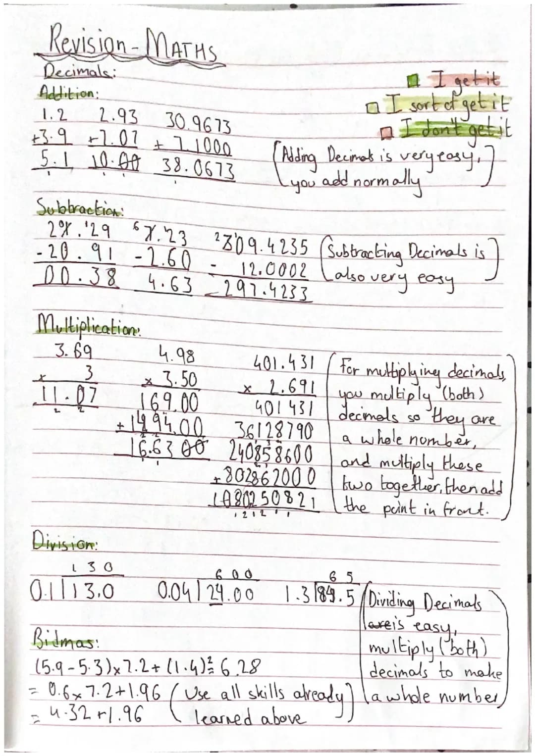Revision-MATHS
Decimals:
Addition:
1. 2
2. 93
30.9673
+3.9 +7.07 + 7.1000
I get it
I sort of get it
I don't get it
4. 1 10.00 38.0673
(Ad