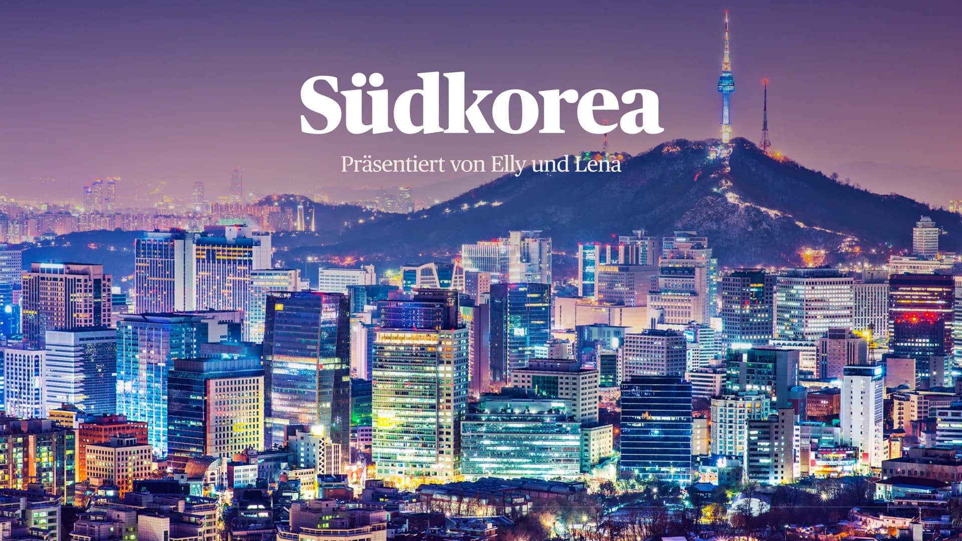 # Südkorea
Präsentiert von Elly und Lena # Inhalt
-Allgemeine Rahmendaten
-Physische Geographie
-Humangeographie
-Sehenswürdigkeiten/Wa